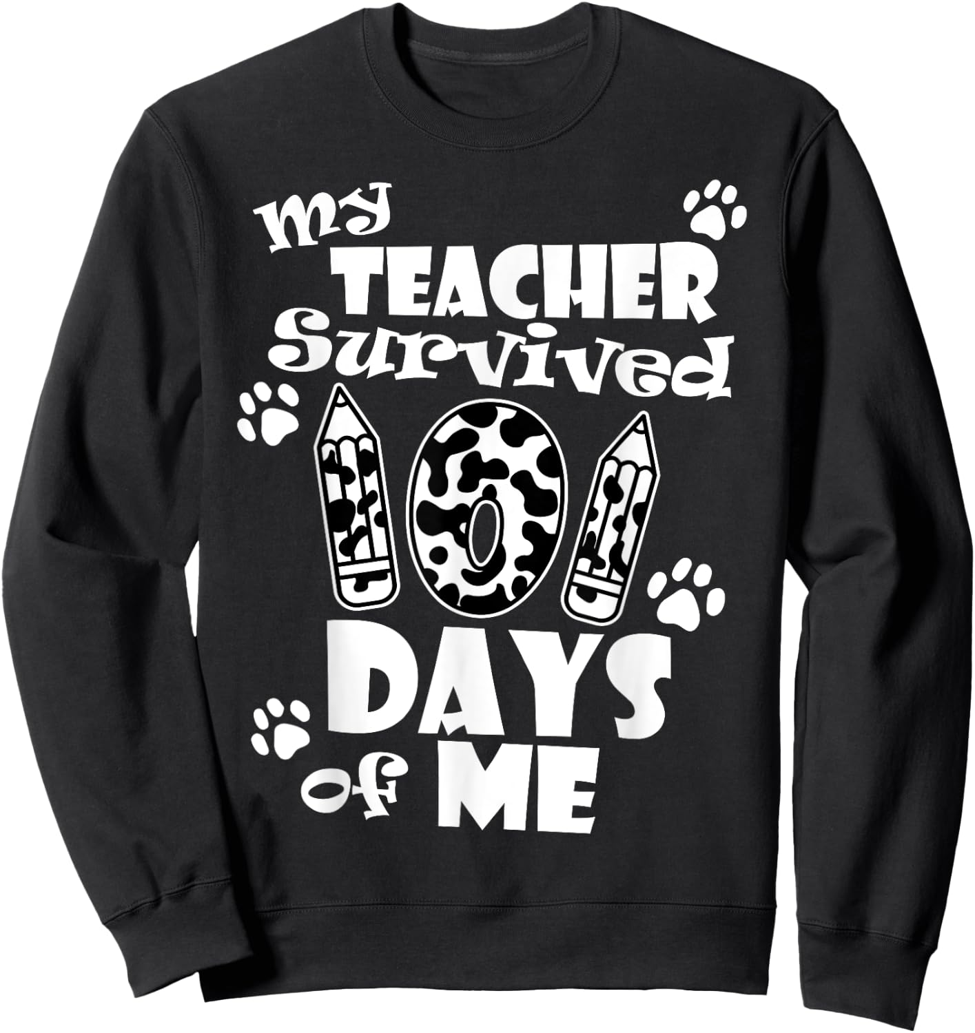 My Teacher Survived 101 days of Me School Dalmatian Dog Women Girls Kids Sweatshirt - Sweatshirt | Black