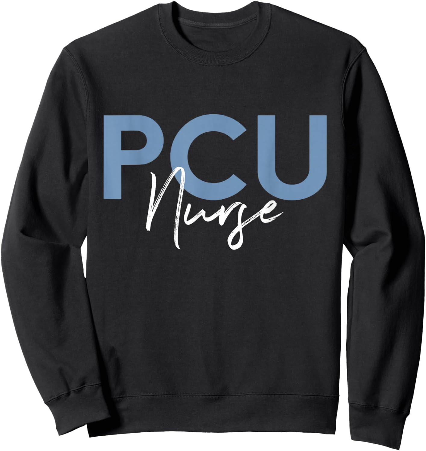 Progressive Care Unit PCU Nurse Emergency Room Nurse Sweatshirt - Sweatshirt | Black