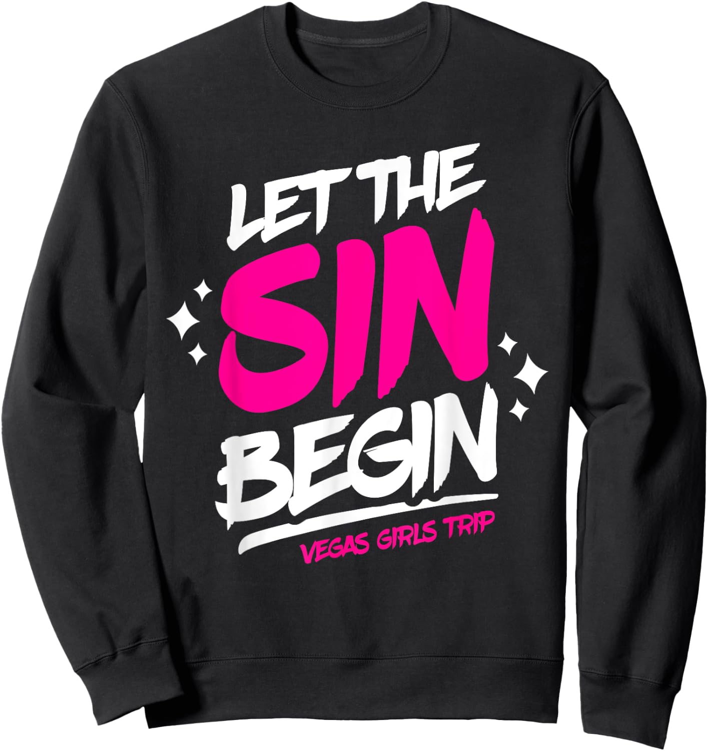 Las Vegas Vacation - Let The Sin Begin - Vegas Girls Trip Sweatshirt - Sweatshirt | Black