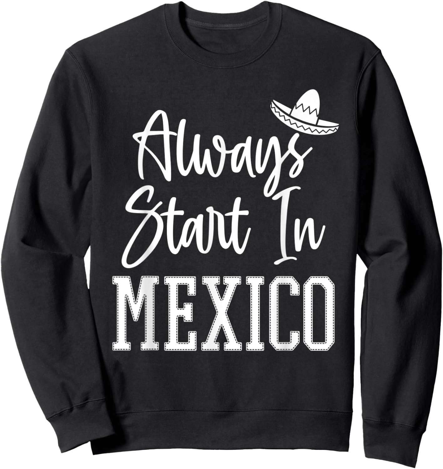 Drinking Around the World Adult Vacation Start in Mexico Sweatshirt - Sweatshirt | Black
