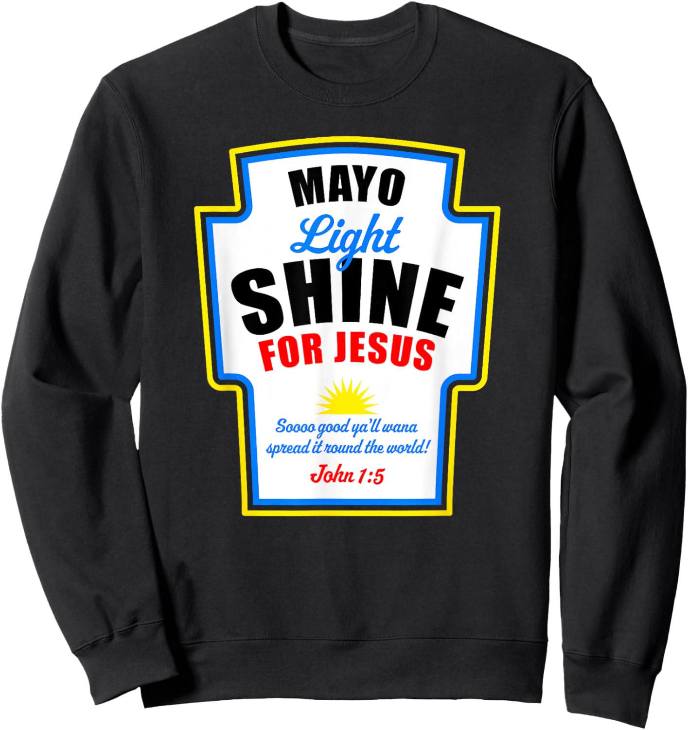 Mayo Light Shine for Jesus Sweatshirt - Sweatshirt | Black