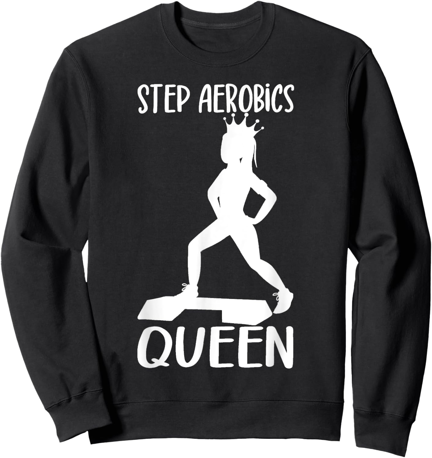 Step Aerobics Queen Aerobic Step Exercise Step - Aerobics Sweatshirt - Sweatshirt | Black