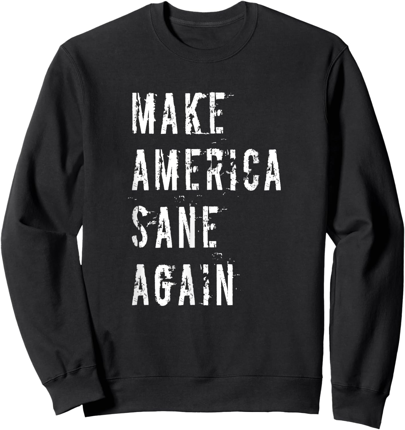 Make America Sane Again Political Protest 2020 Election Sweatshirt - Sweatshirt | Black