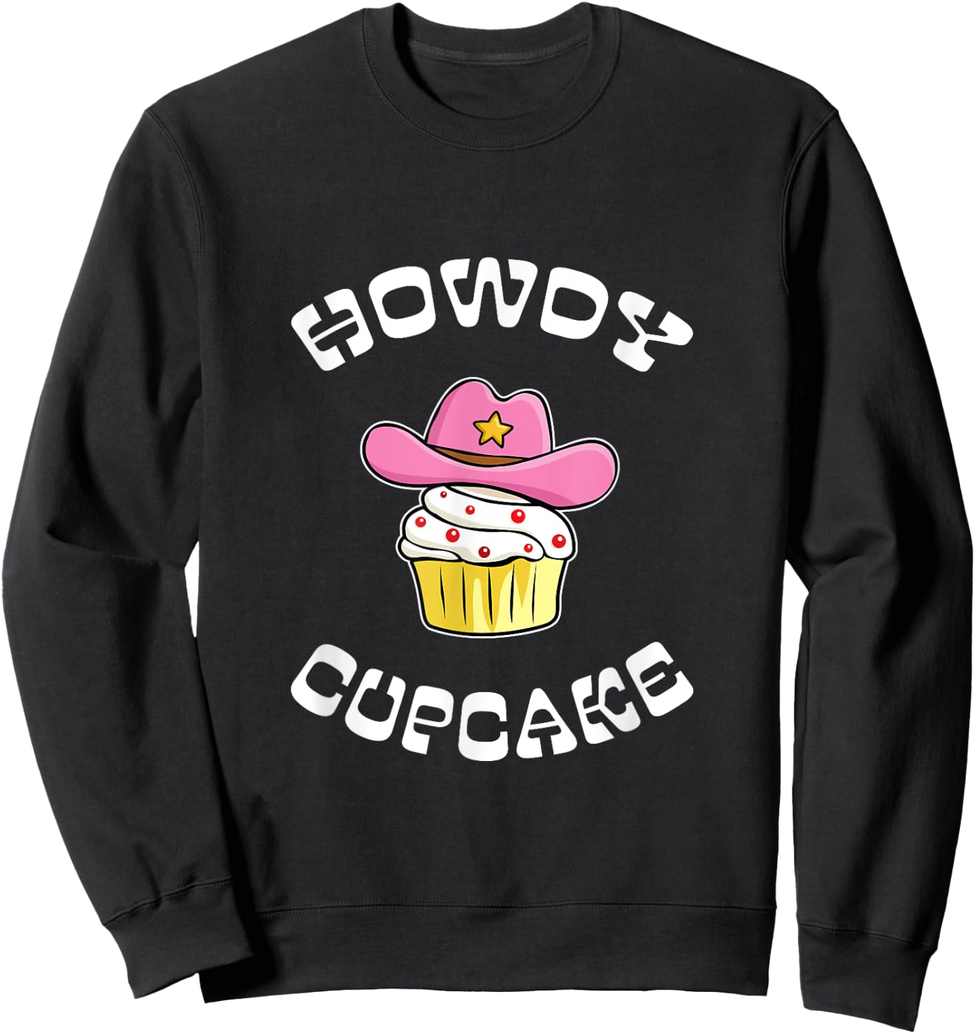 Howdy Cupcake Baking Country Western Baker Women Girls Cute Sweatshirt - Sweatshirt | Black