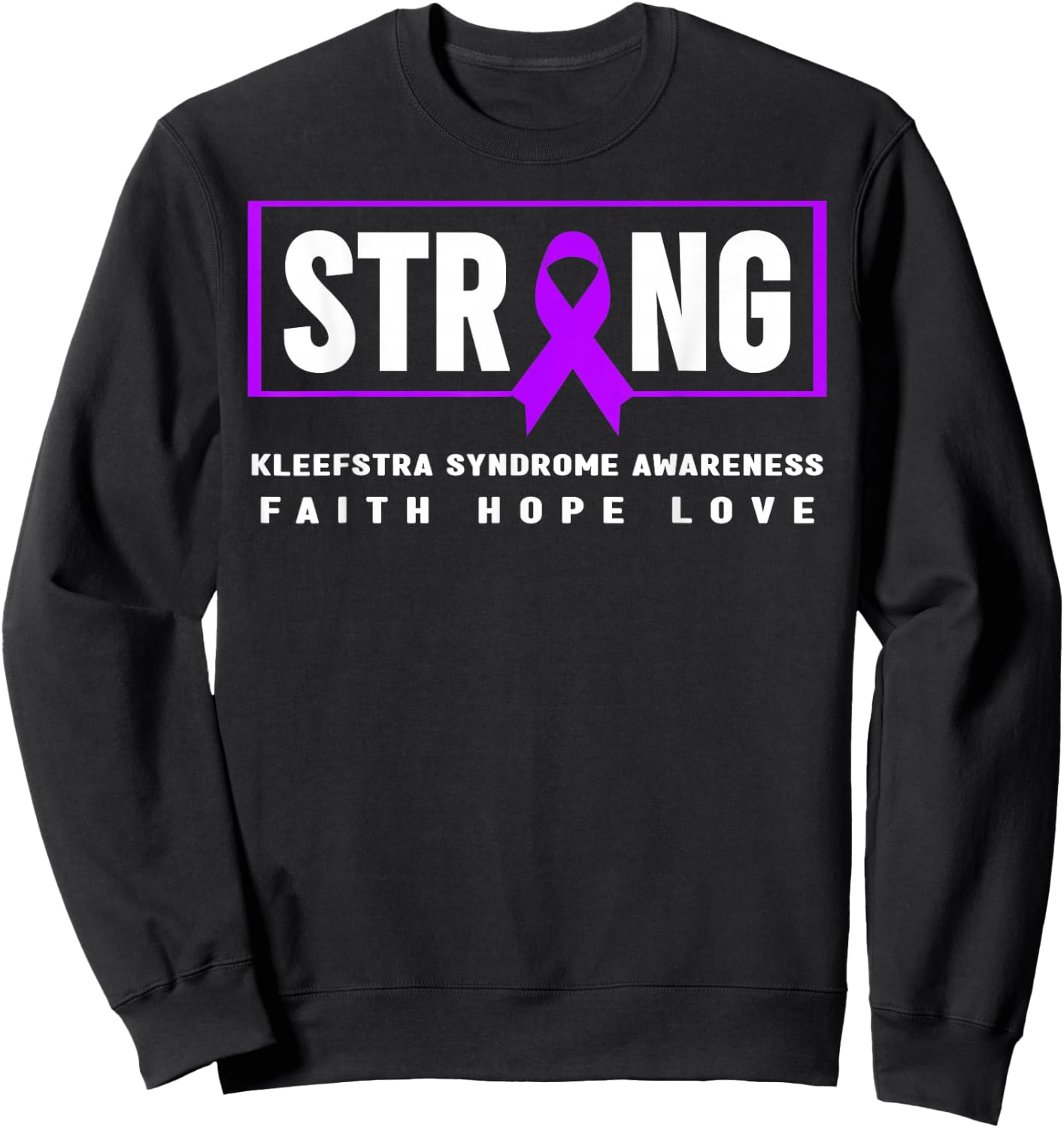 Kleefstra syndrome Strong - Kleefstra syndrome Awareness Sweatshirt - Sweatshirt | Black