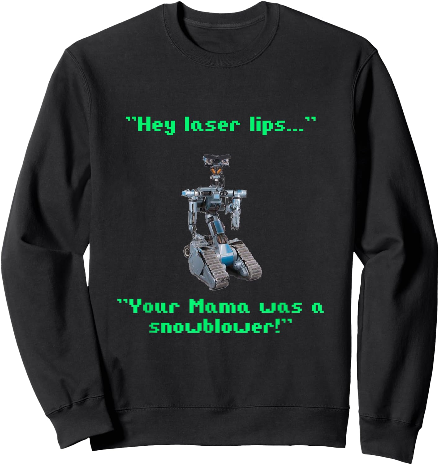 Funny 80s Sarcasm Robotics 5 Johnny Novelty Sweatshirt - Sweatshirt | Black