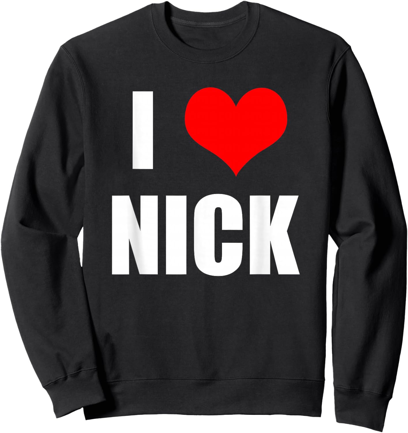 I Love Nick - Heart Sweatshirt - Sweatshirt | Black