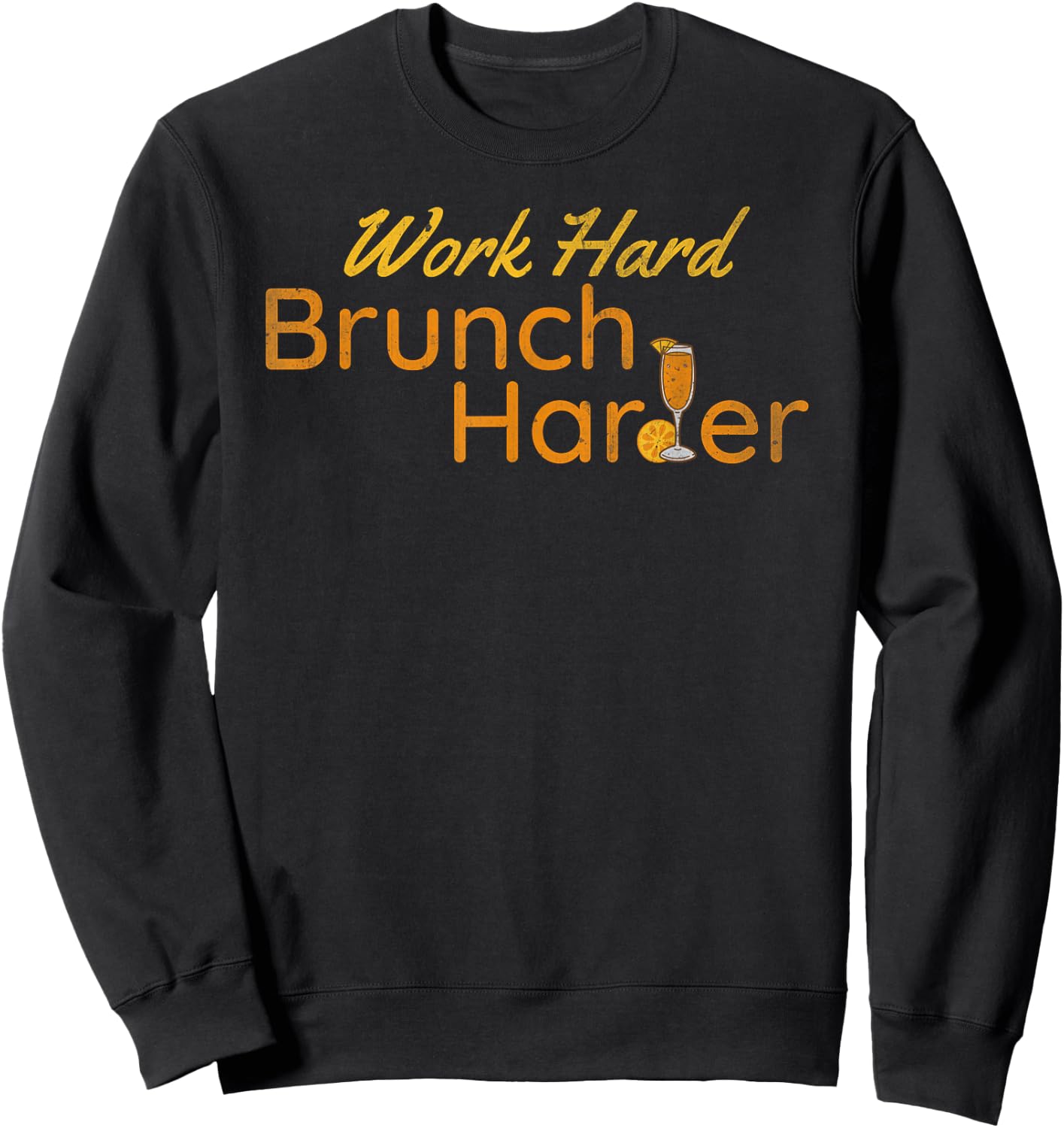 Work hard Brunch Harder | Vintage mimosa day drinking Sweatshirt - Sweatshirt | Black
