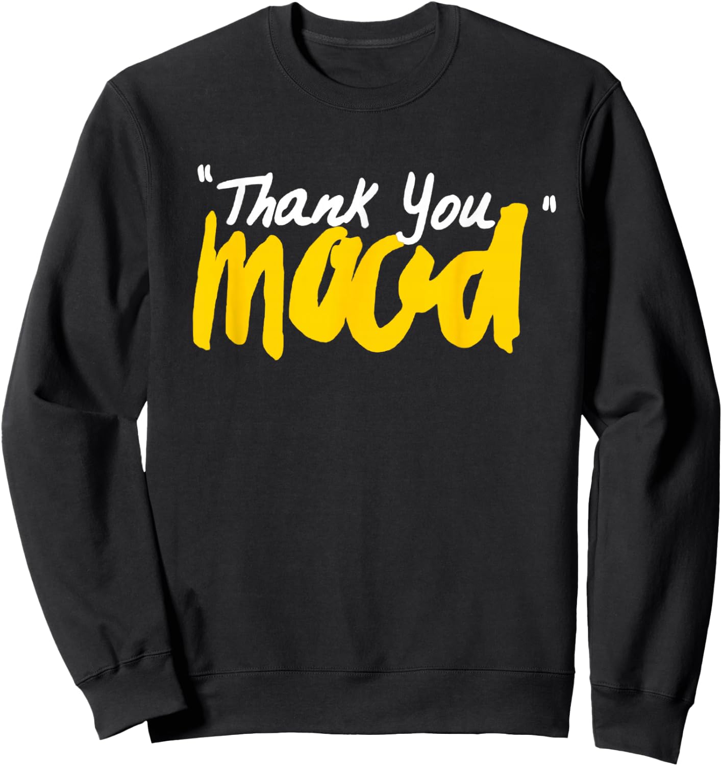 Thank You Mood Sweatshirt - Sweatshirt | Black