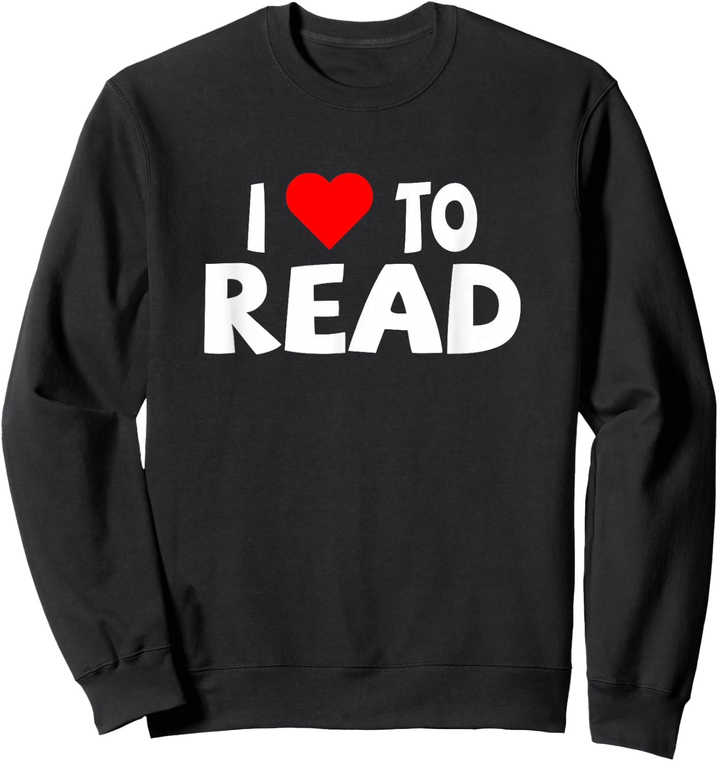 Reader Shirt I Love to Read Heart Reading Sweatshirt - Sweatshirt | Black