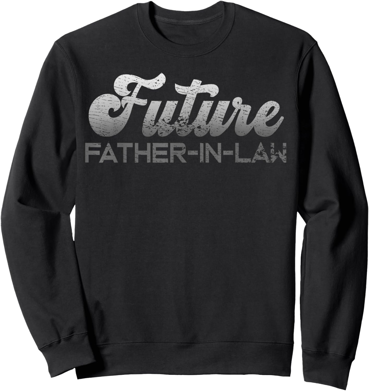 Vintage Future Father-In-Law Gift Wedding Proposal Engaged Sweatshirt - Sweatshirt | Black