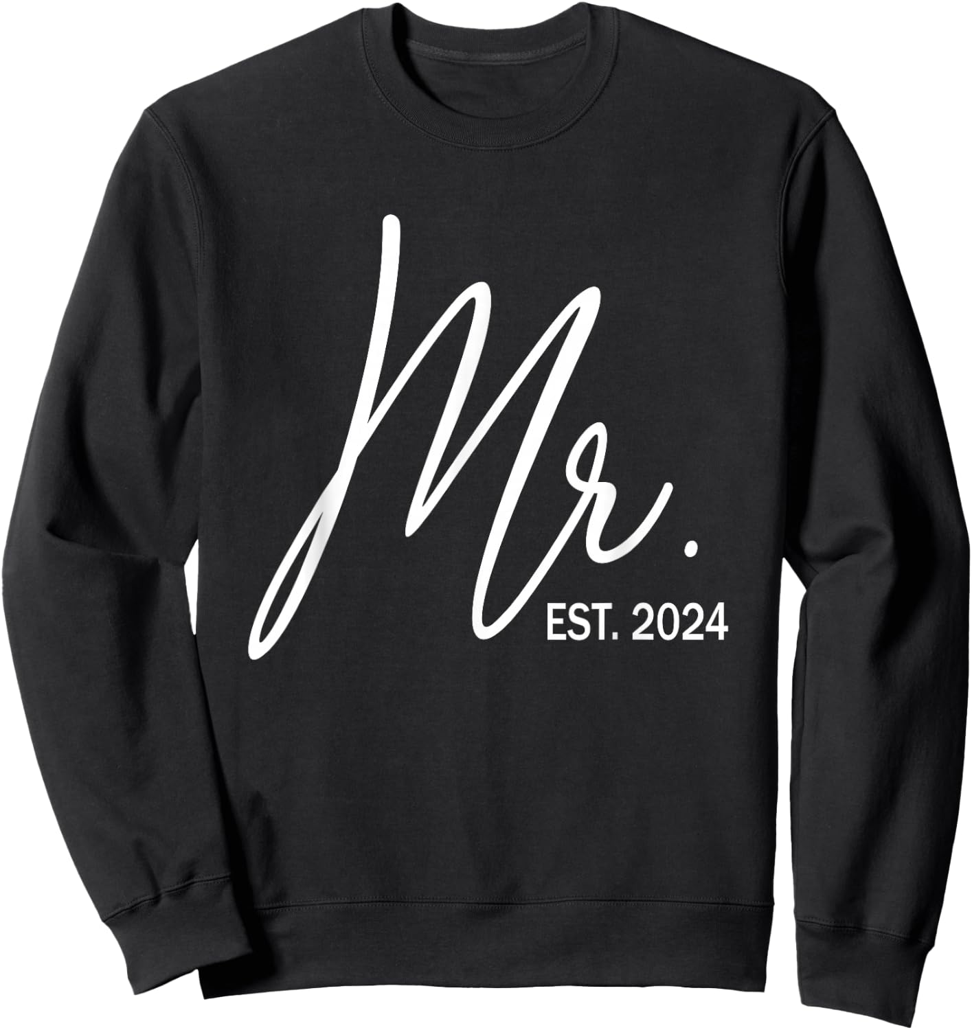 Mr. Est. 2024 Just Married Wedding Hubby Mr & Mrs Couple Men Sweatshirt - Sweatshirt | Black