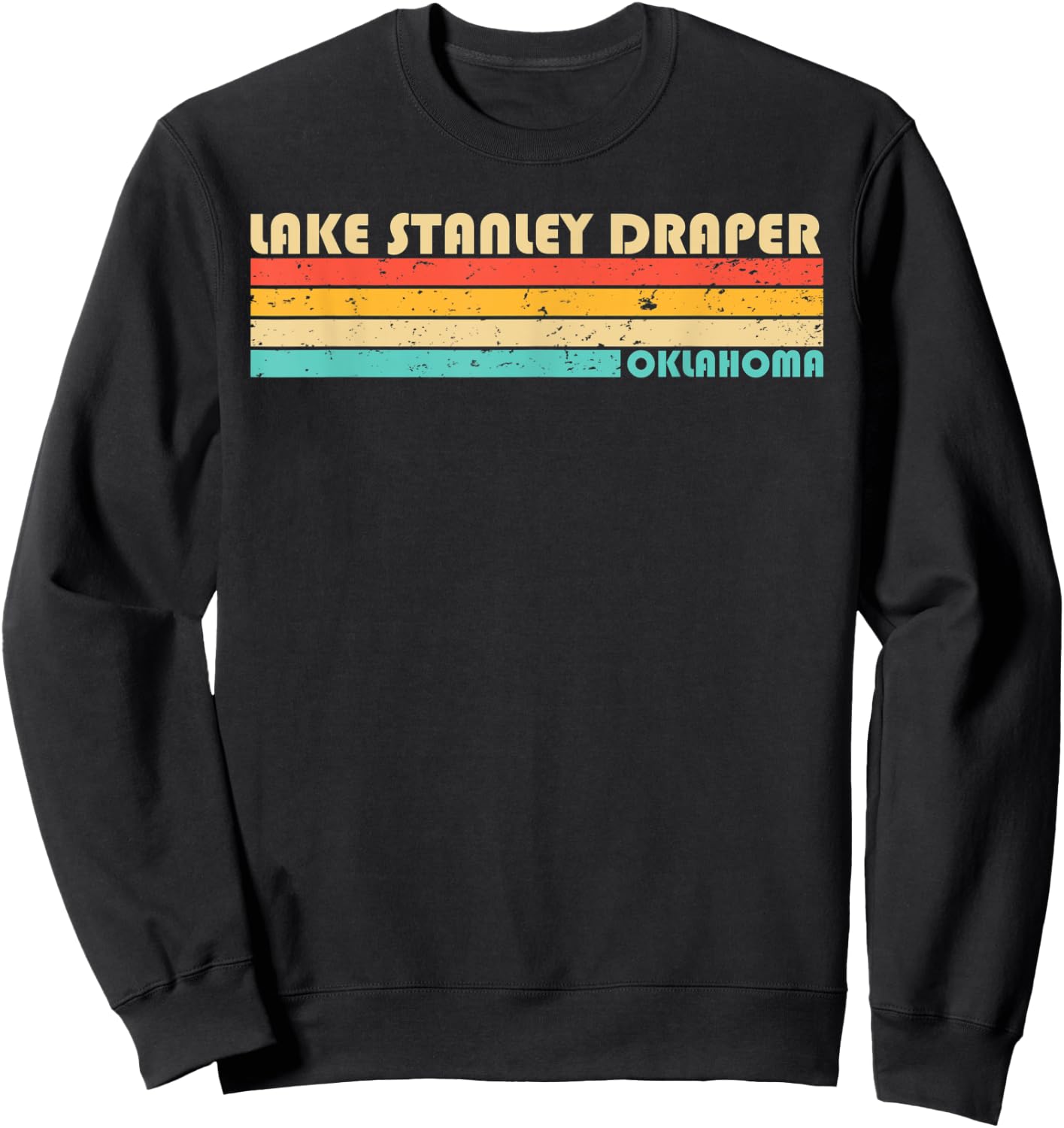 LAKE STANLEY DRAPER OKLAHOMA Funny Fishing Camping Summer Men Women Kids Sweatshirt - Sweatshirt | Black