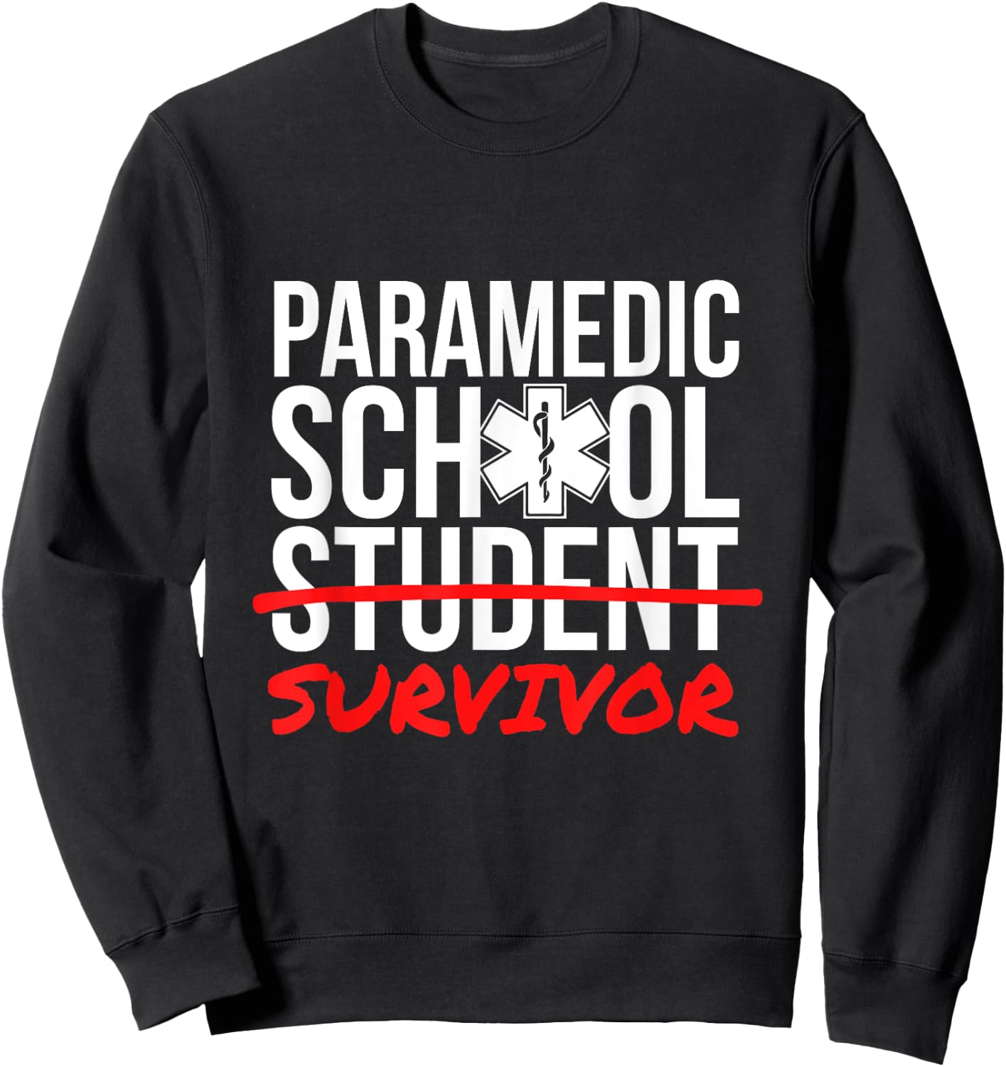 Paramedic School Graduation Gift Student Survivor Sweatshirt - Sweatshirt | Black