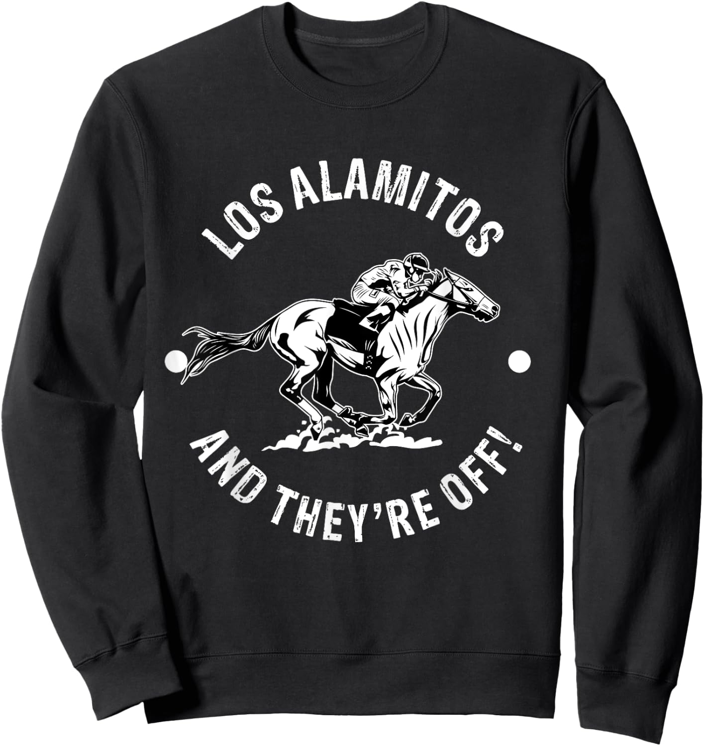 Los Alamitos Racetrack Horse Racing Fan Equestrian CA Derby Sweatshirt - Sweatshirt | Black