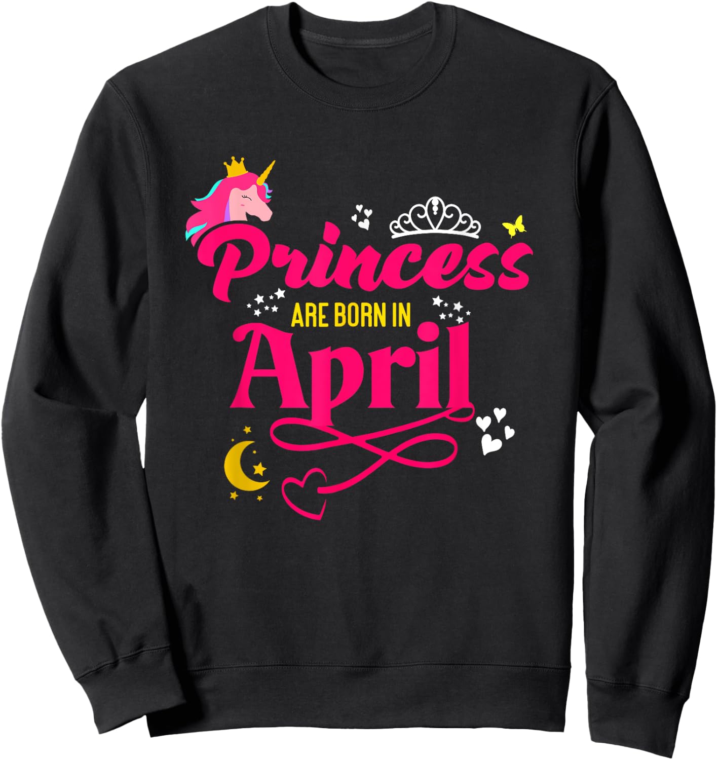 Princess are Born in April - Girls April Birthday Sweatshirt - Sweatshirt | Black