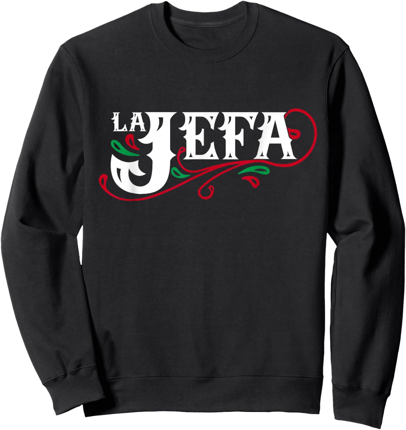 La Jefa The Boss in Spanish Funny Mexican Quote Sweatshirt - Sweatshirt | Black