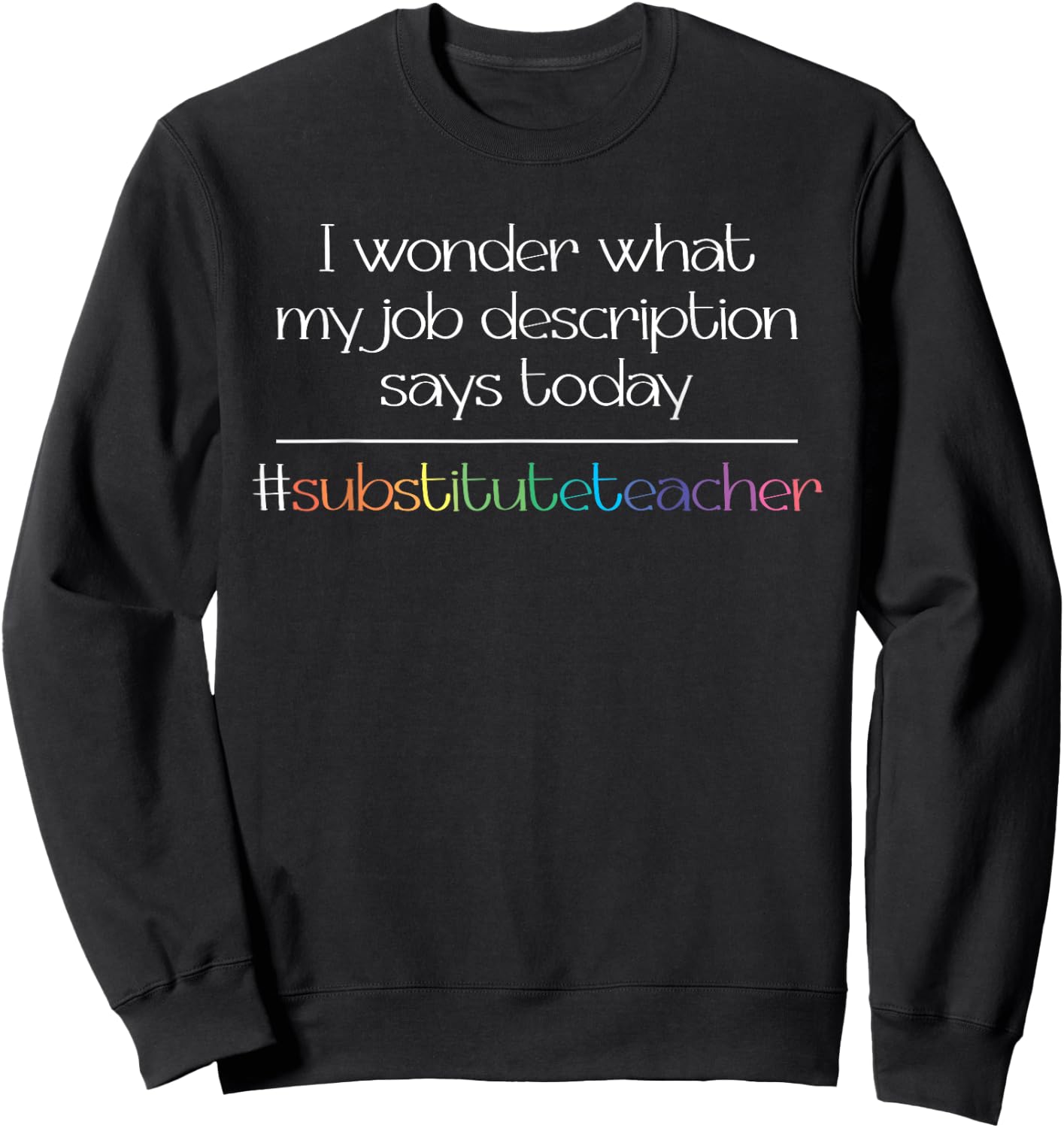Job Description Substitute Teacher Women Sweatshirt - Sweatshirt | Black