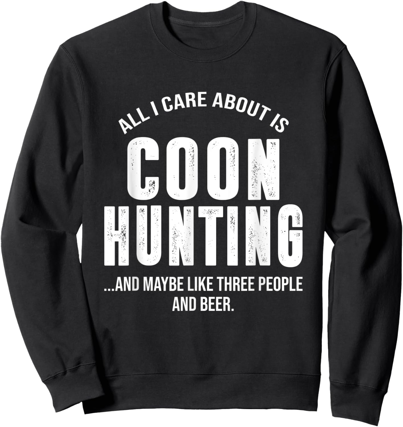 Funny Coon Hunting Shirts Men Women Coon Hunter Gifts Sweatshirt - Sweatshirt | Black