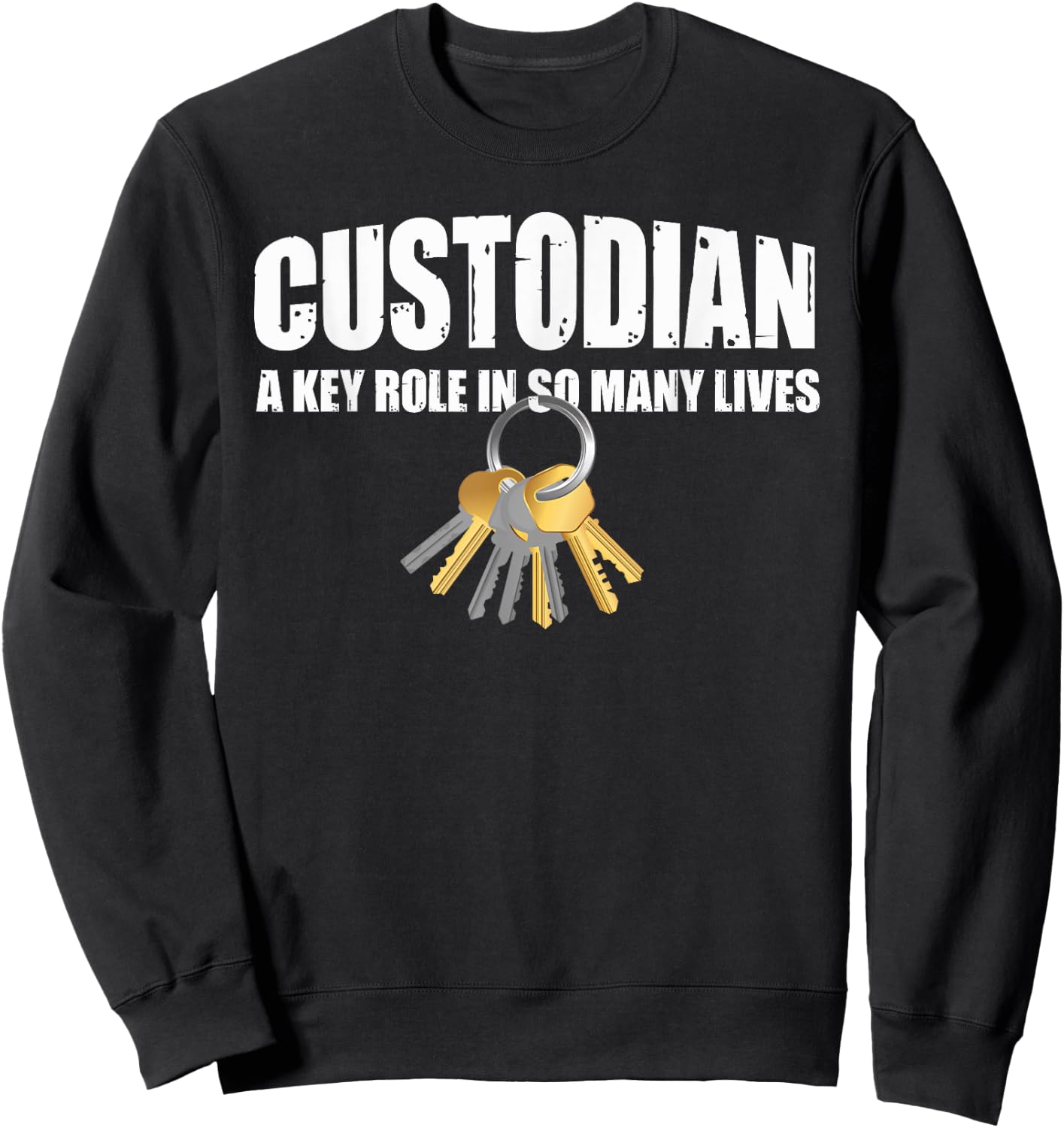 Custodian Keys - Love & Appreciate Janitor Appreciation Gift Sweatshirt - Sweatshirt | Black