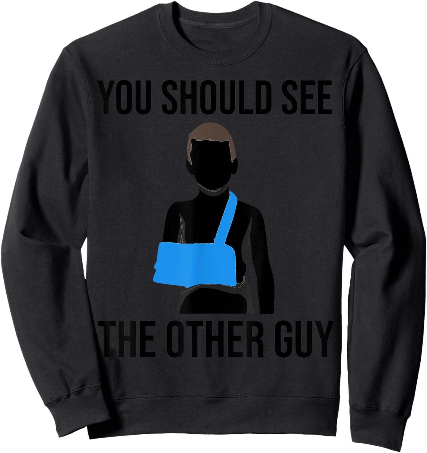 Cool You Should See The Other Guy Funny Broken Arm Gift Kids Sweatshirt - Sweatshirt | Black