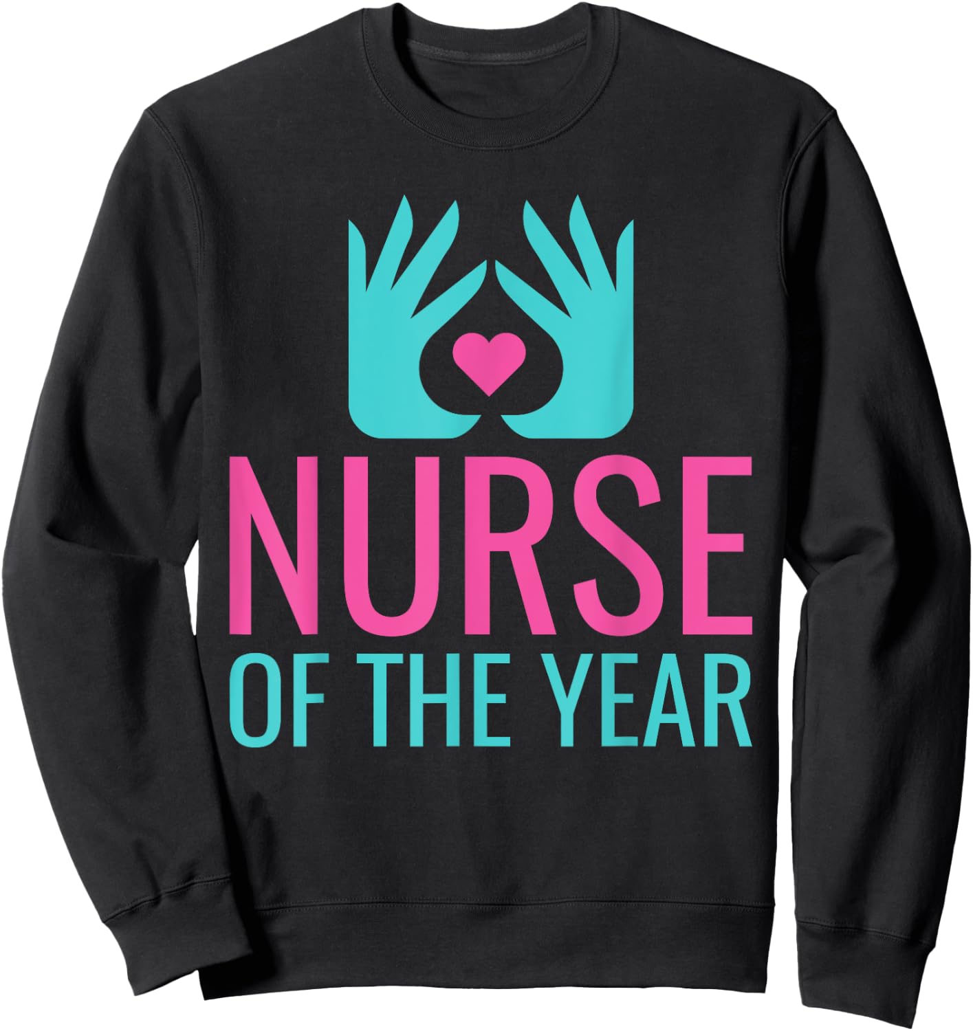 Nurse of the Year Work Hospital Nursing Sweatshirt - Sweatshirt | Black