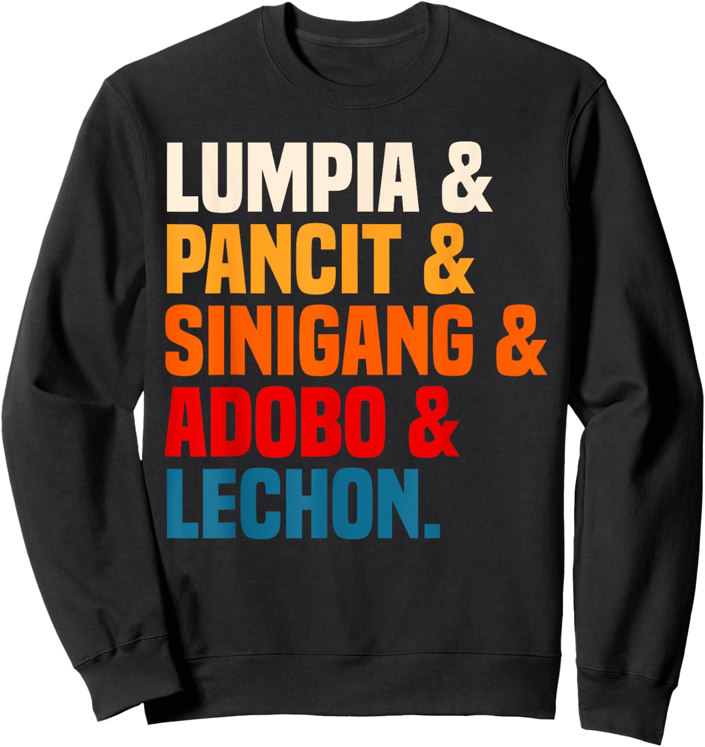 Adobo Pinoy Food Lumpia Pancit Sinigang Lechon Cuisine Sweatshirt - Sweatshirt | Black