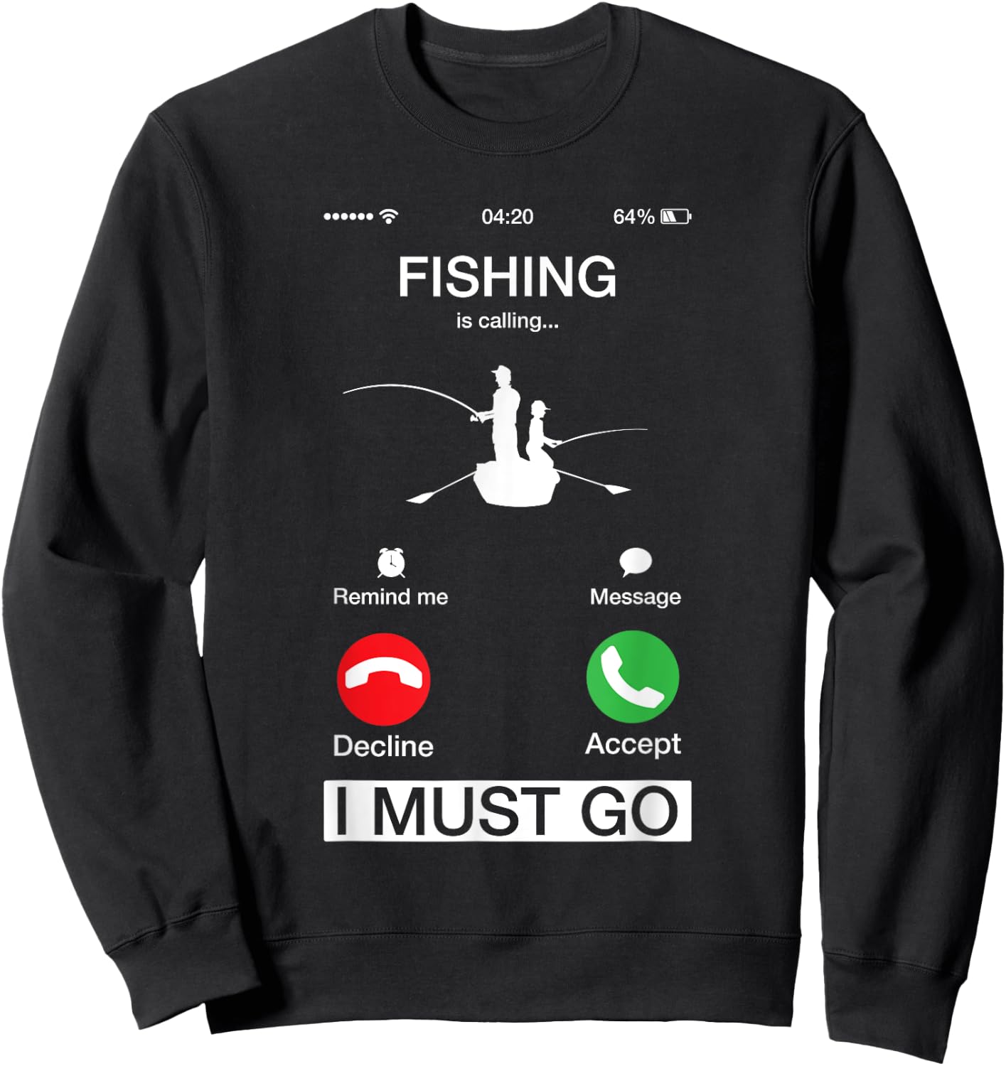 Fishing Is Calling And I Must Go Funny Phone Screen Sweatshirt - Sweatshirt | Black