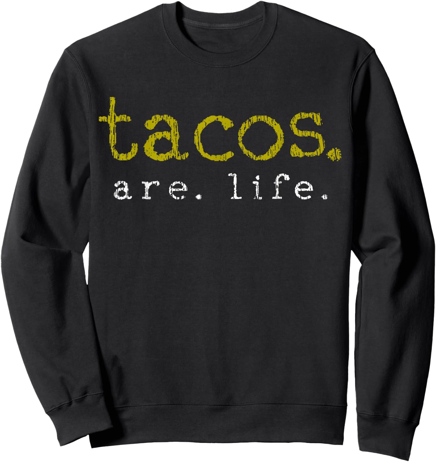 Taco Mexican Food Gift Taco Lover Sweatshirt - Sweatshirt | Black