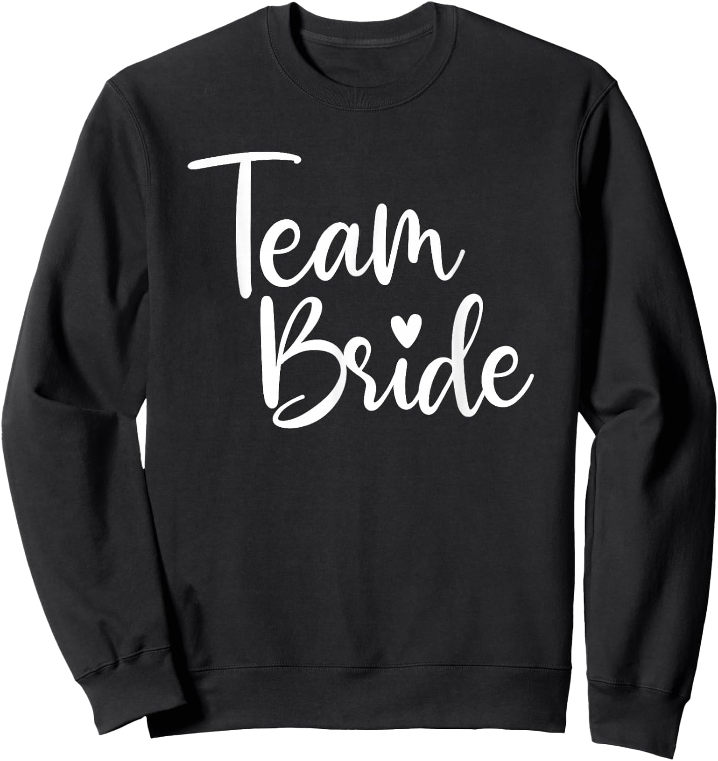 Team Bride Wedding, Bride Bridal Party Sweatshirt - Sweatshirt | Black