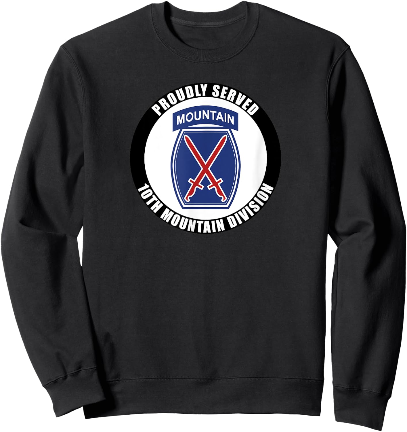 Proudly Served 10th Mountain Division Military Army Veteran Sweatshirt - Sweatshirt | Black