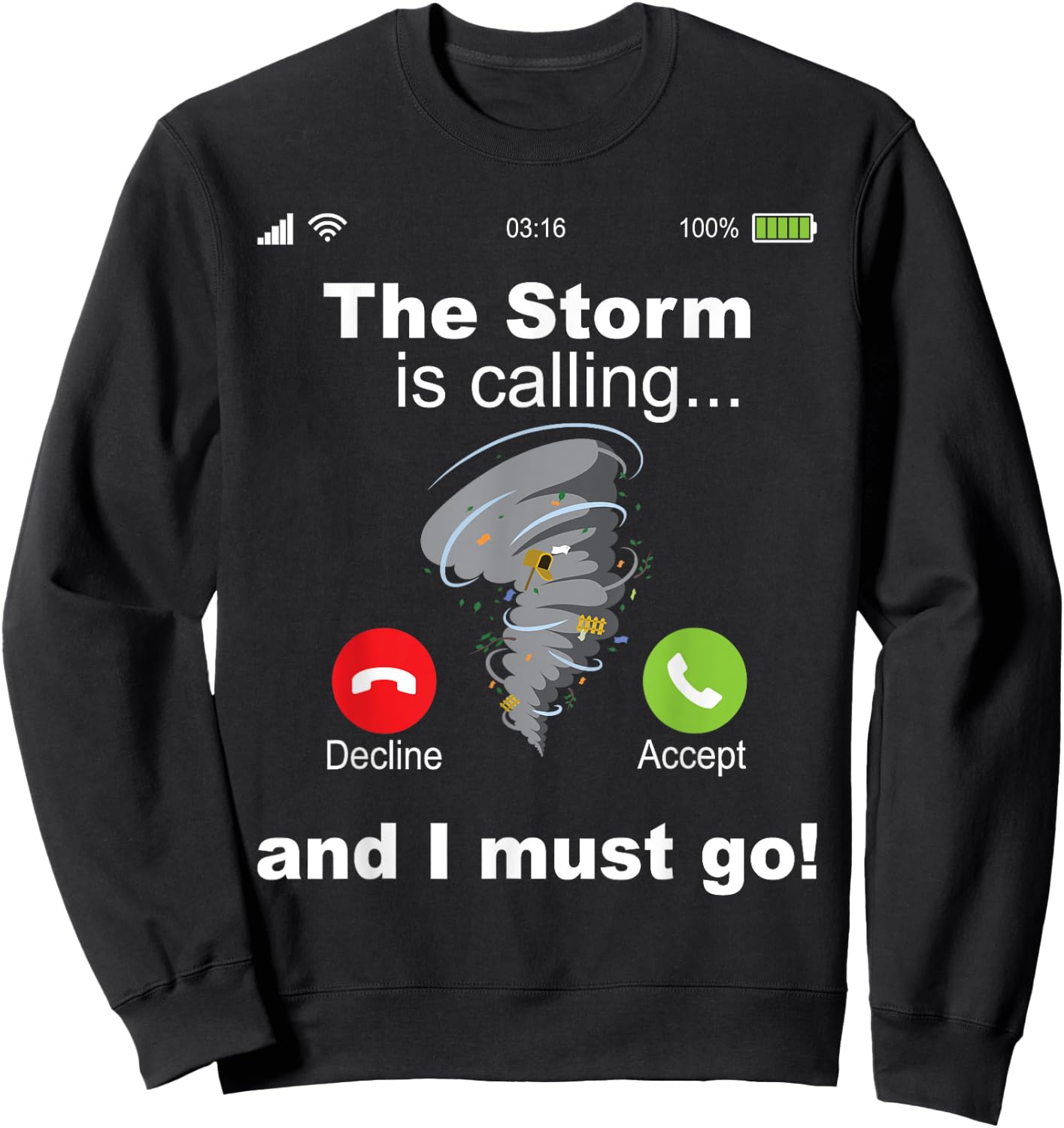 Storm Is Calling And I Must Go Hurricane Chaser Meteorology Sweatshirt - Sweatshirt | Black