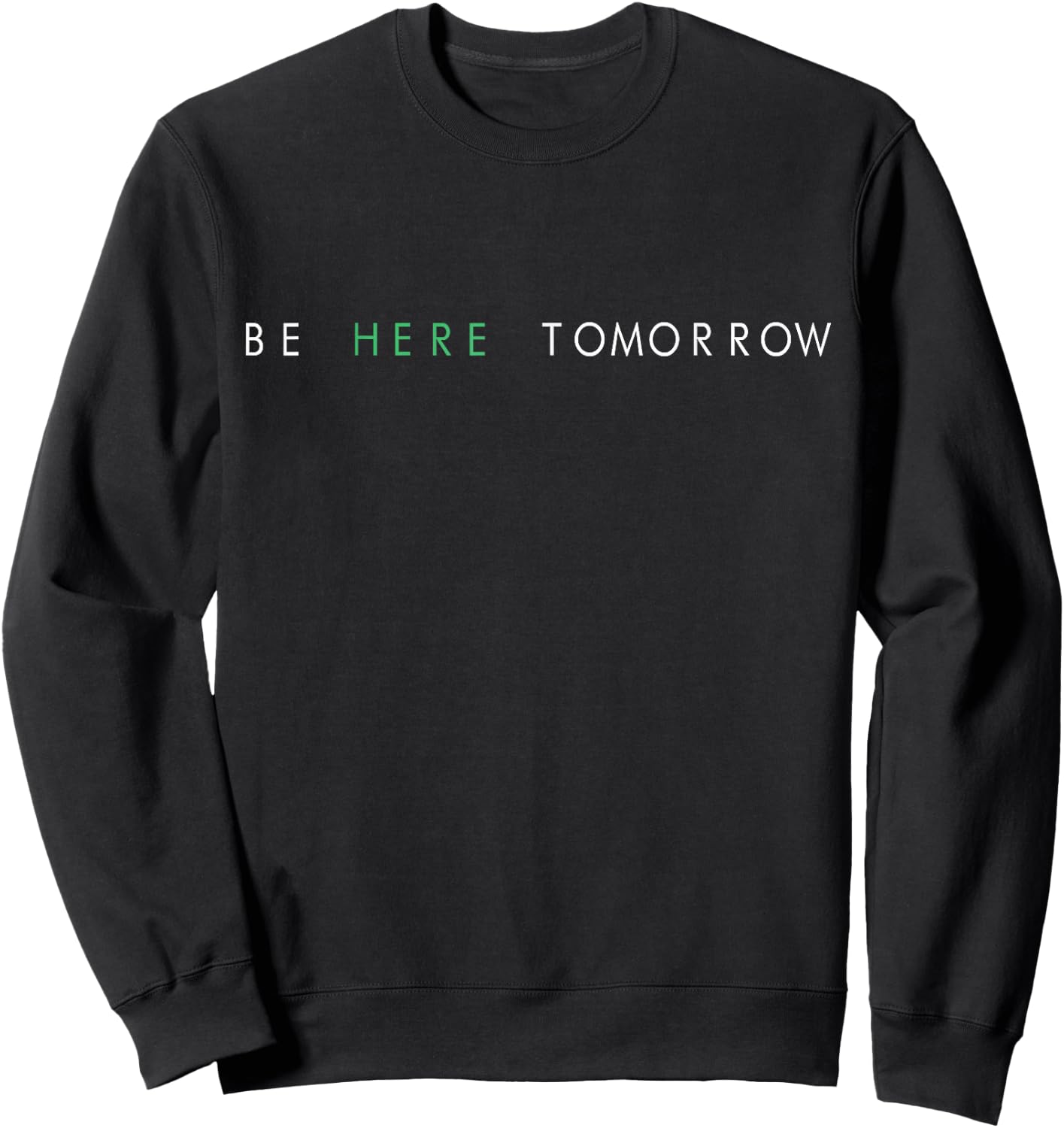 Be Here Tomorrow You Matter Mental Health Sweatshirt - Sweatshirt | Black