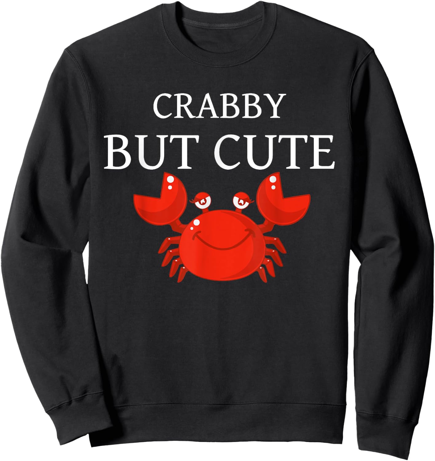 Crabby But Cute Crab Clothing Apparel Gear Decor Men Women Sweatshirt - Sweatshirt | Black