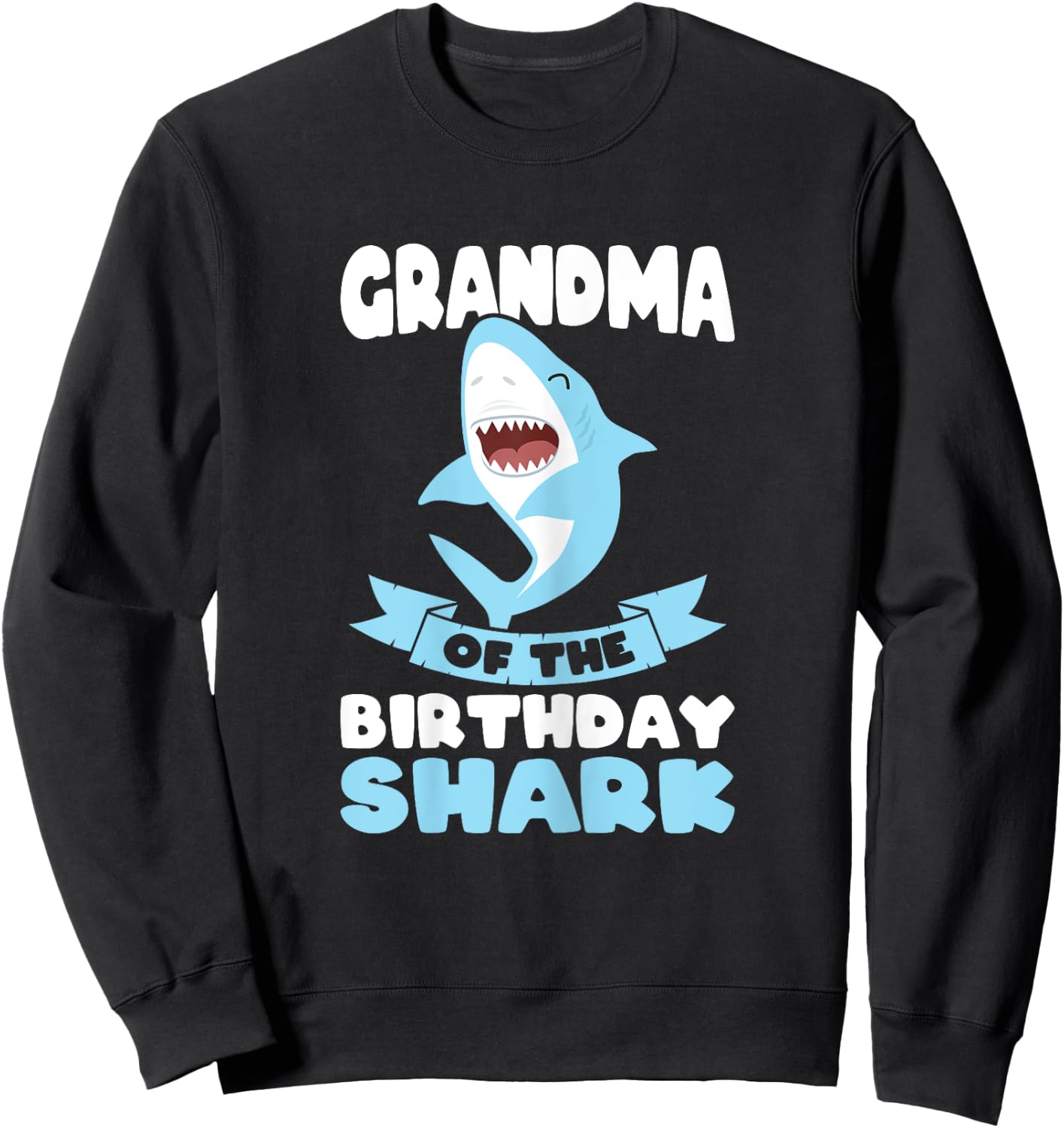 Grandma of the Birthday Shark Birthday Sweatshirt - Sweatshirt | Black