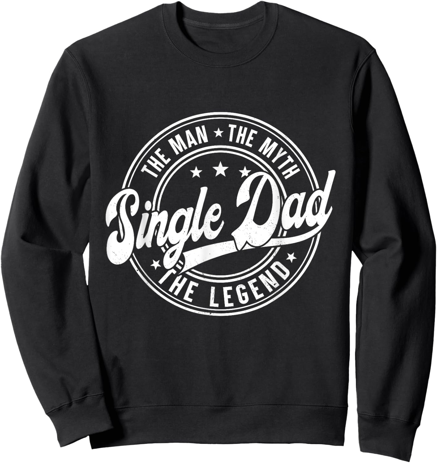 Father's Day The Man Myth Legend For Single Dad Men Apparel Sweatshirt - Sweatshirt | Black