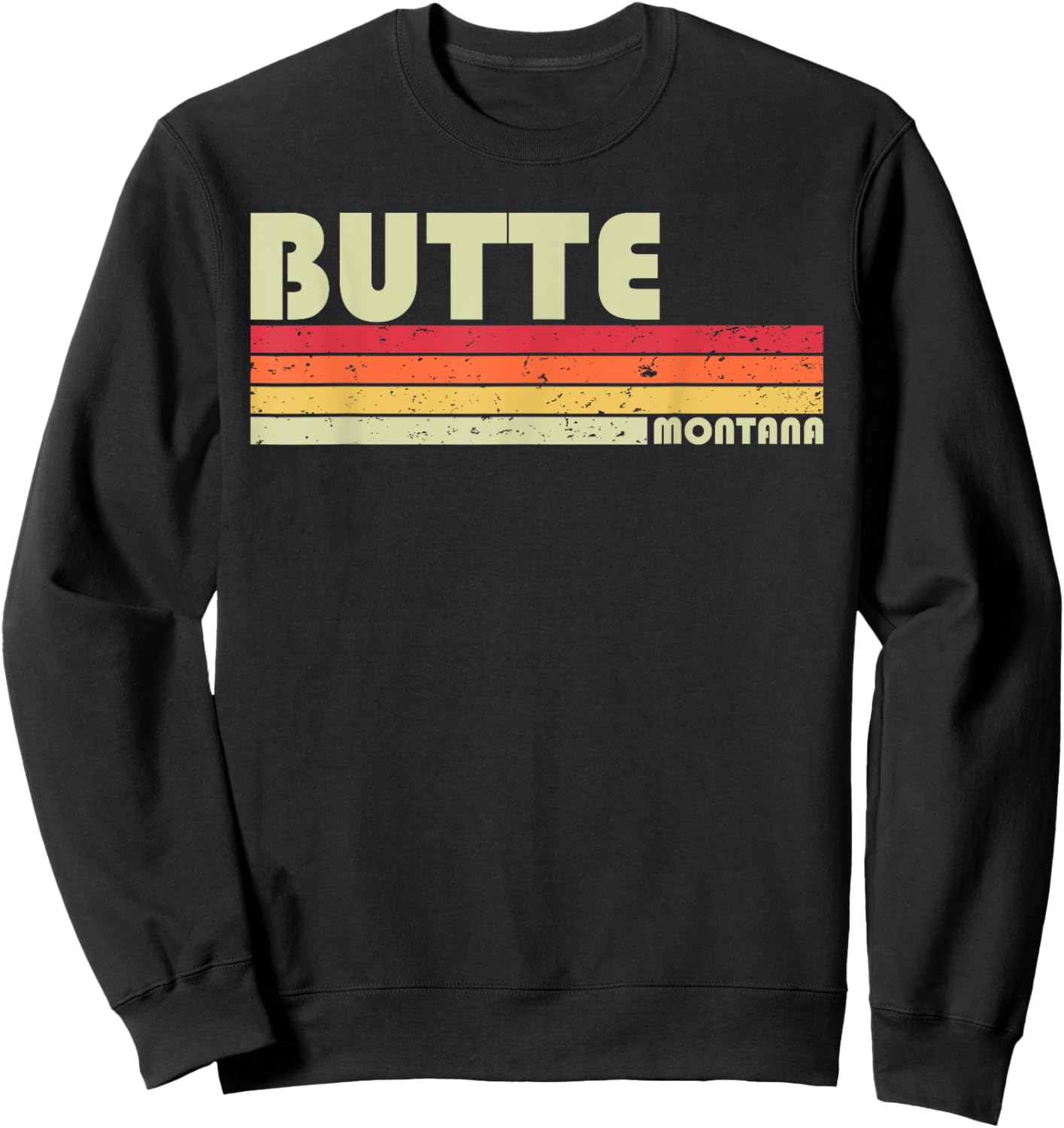 BUTTE MT MONTANA Funny City Home Roots Gift Retro 70s 80s Sweatshirt - Sweatshirt | Black