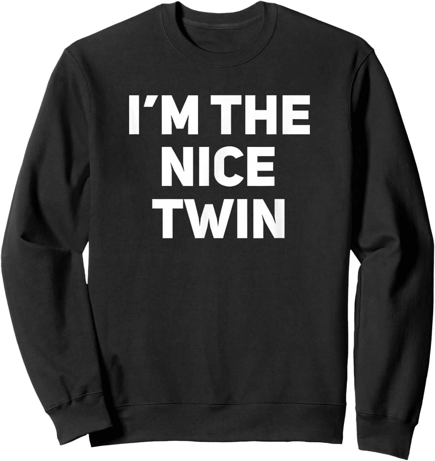 I'm The Nice Twin Funny Matching Twins Sweatshirt - Sweatshirt | Black