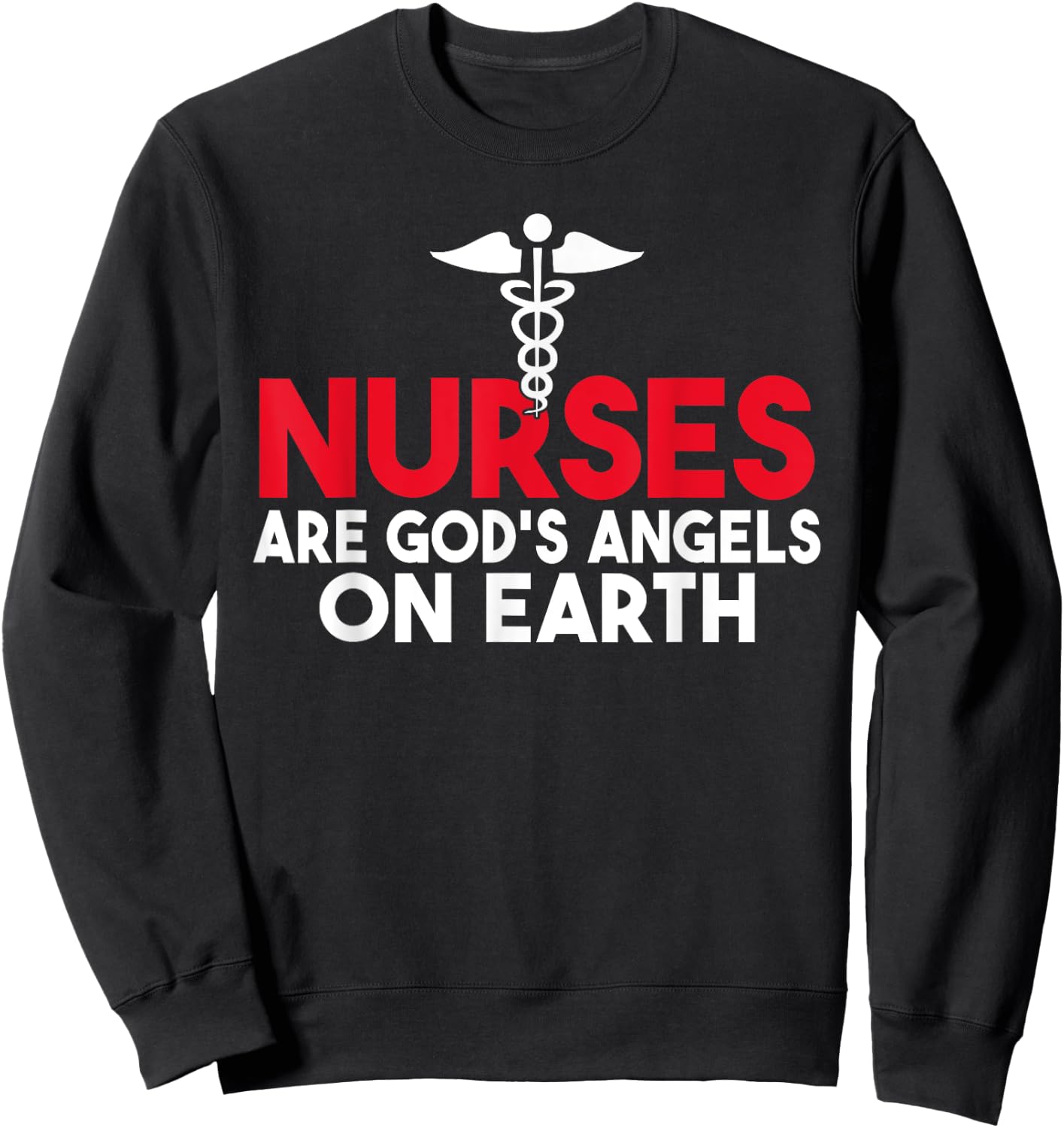 Nurses are Gods Angels on Earth Work Hospital Nursing Sweatshirt - Sweatshirt | Black