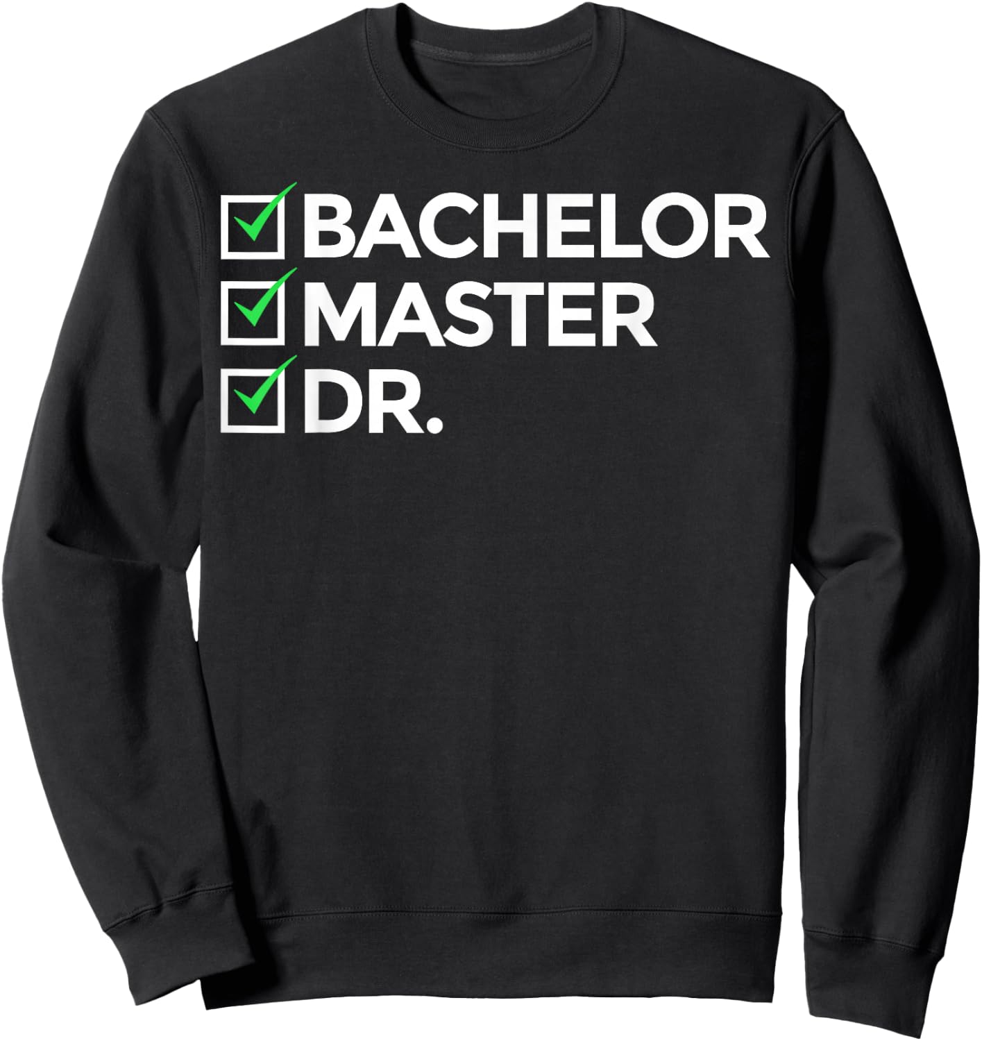 Cool Doctorate Women Bachelor Doctors Masters Degree Sweatshirt - Sweatshirt | Black
