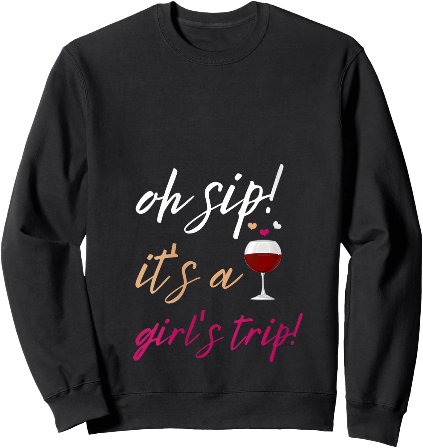 Girls Trip Oh Sip It's A Girls Trip Vacation Fun Wine Party V-Neck Sweatshirt - Sweatshirt | Black