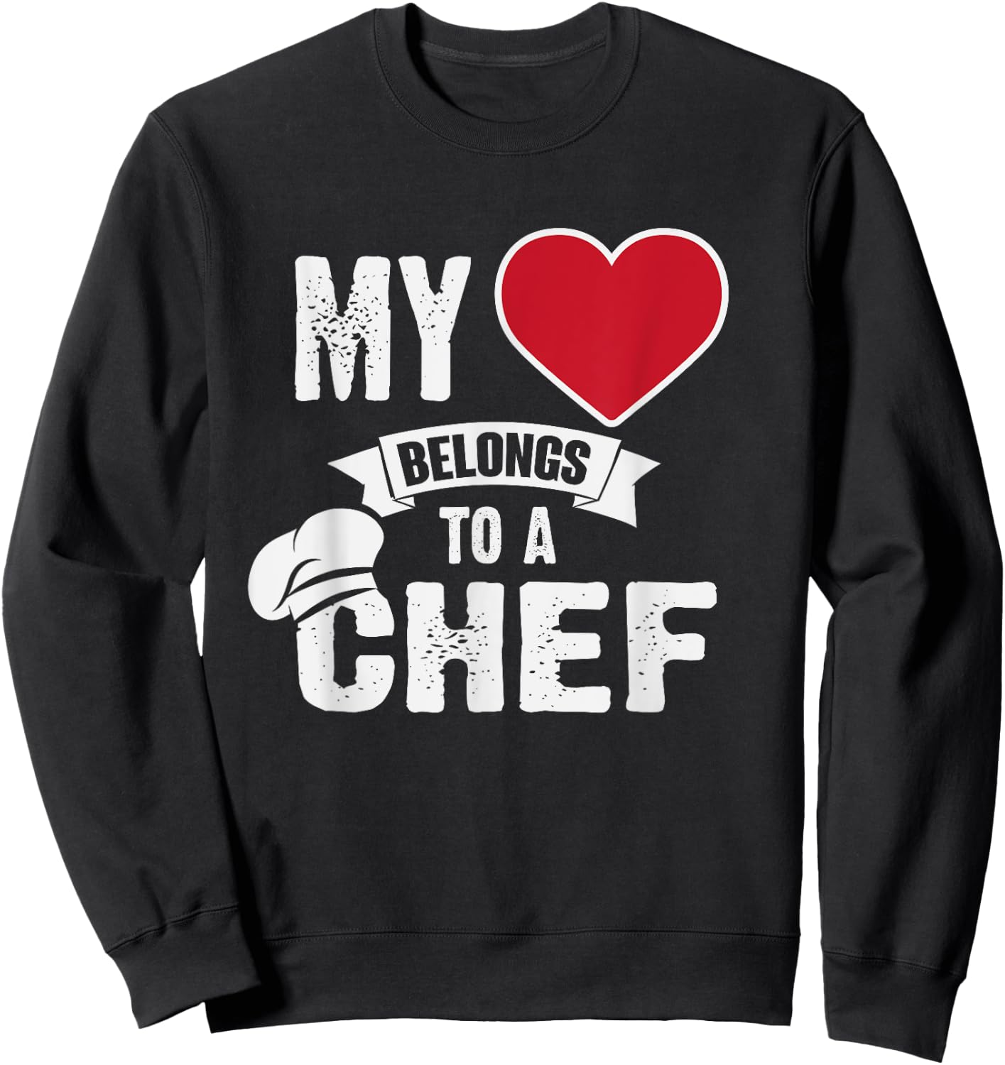 My Heart Belongs To A Chef Cute Funny Sweatshirt - Sweatshirt | Black