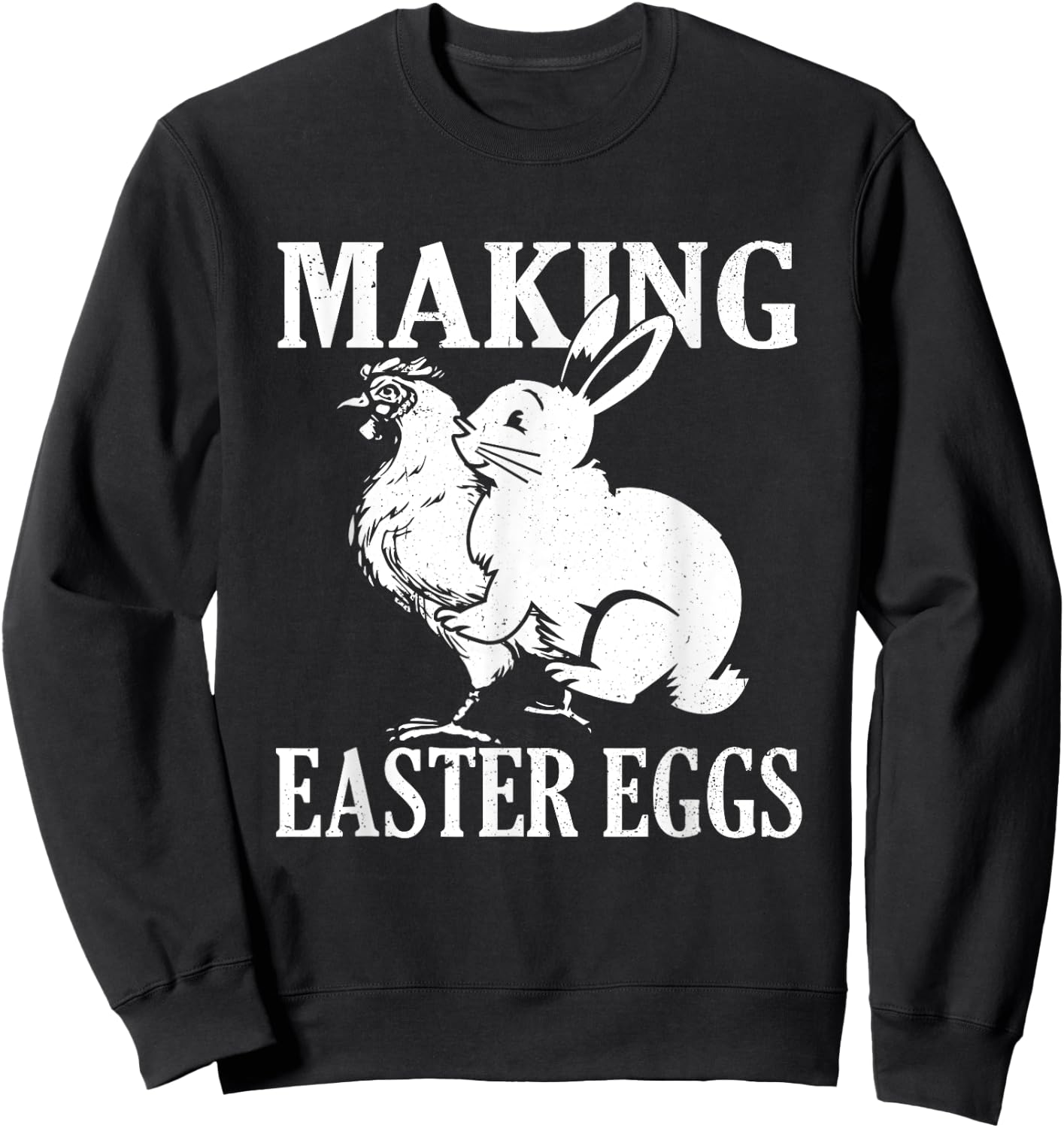 Making Easter Eggs Rude Easter Bunny And Chicken Sweatshirt - Sweatshirt | Black