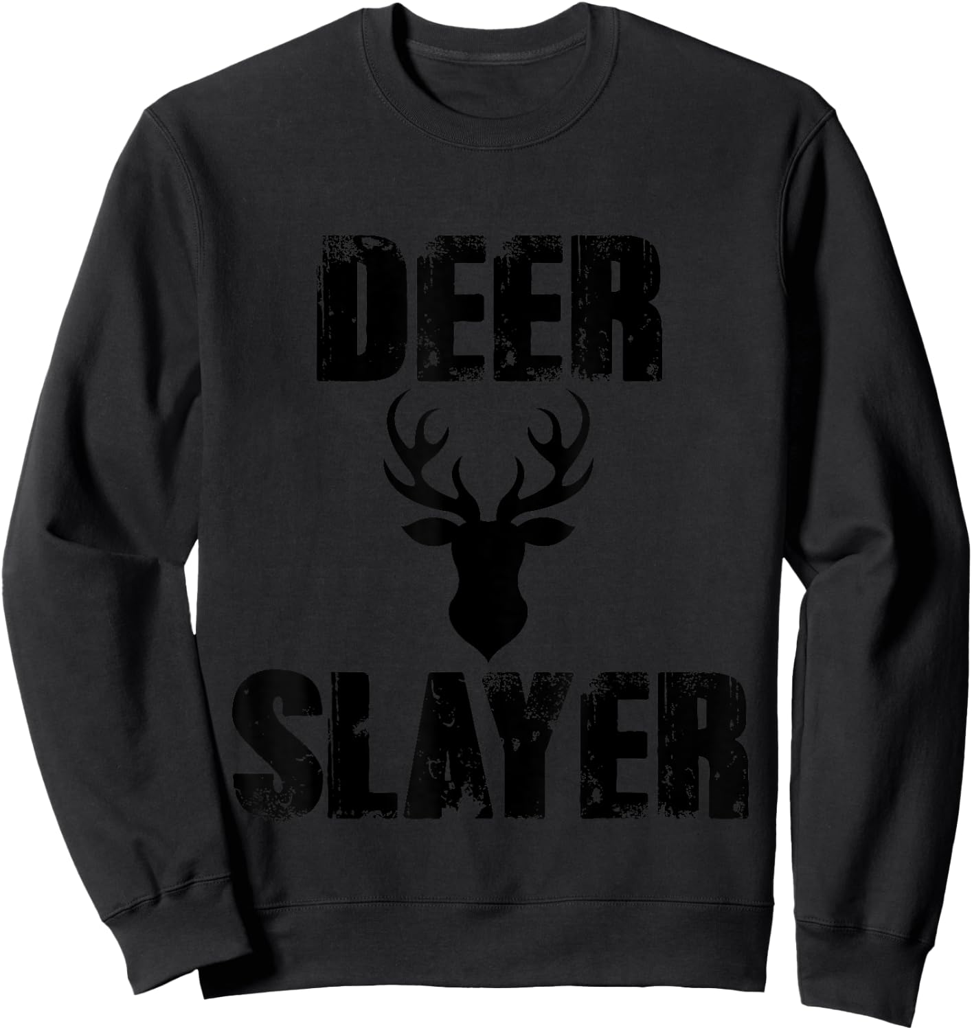 Deer Slayer Hunter Killer Buck Hunting Season Sweatshirt - Sweatshirt | Black