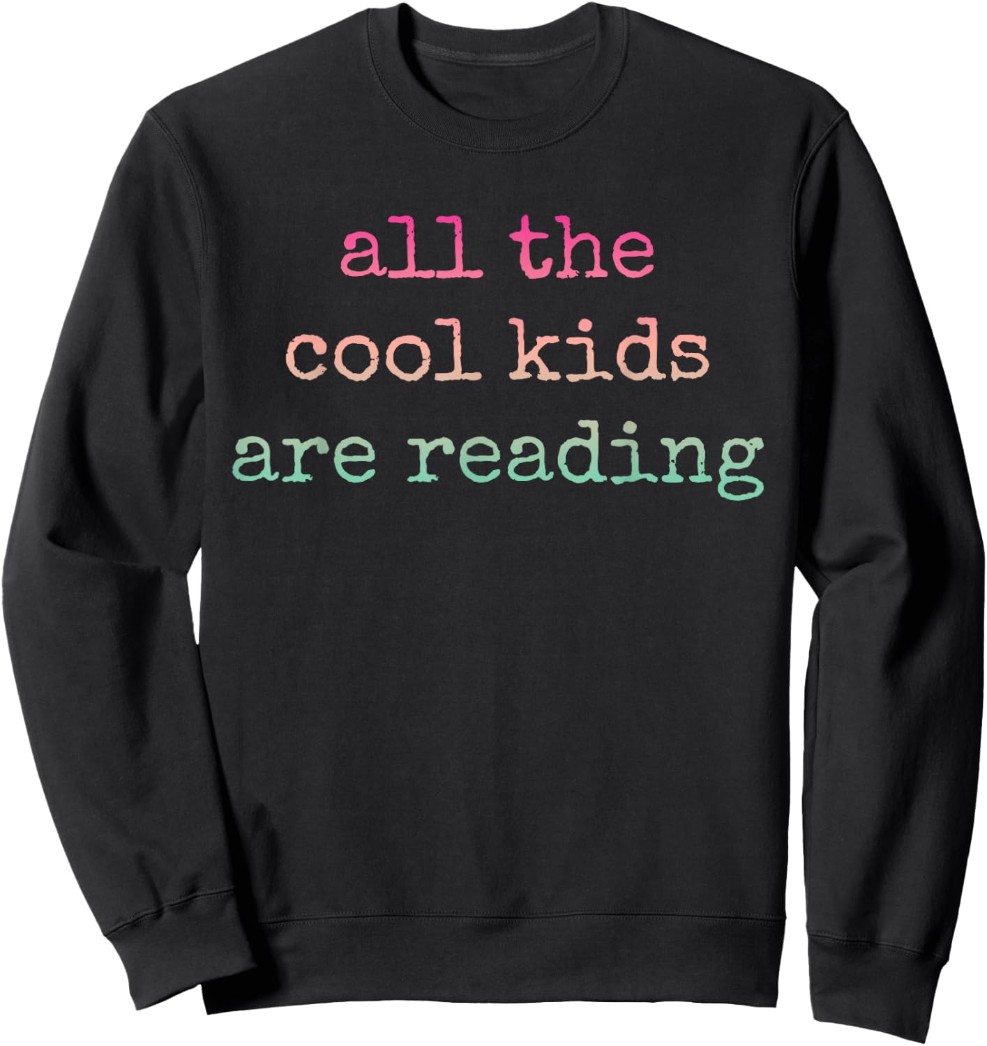All The Cool Kids Are Reading Teacher Sweatshirt - Sweatshirt | Black