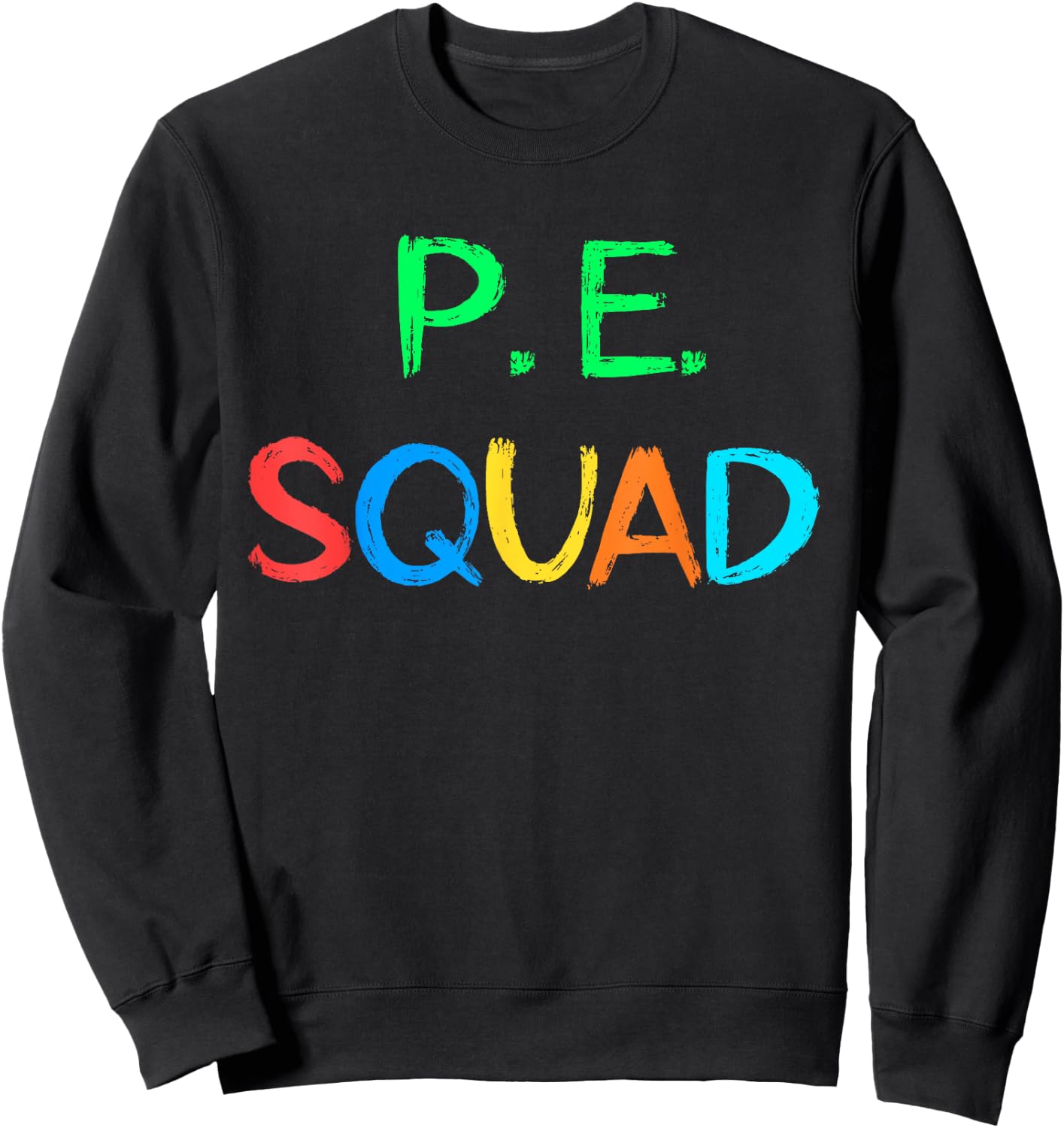 PE Teacher P.E. Squad School Fitness Team Teacher Crew Women Girls Kids Sweatshirt - Sweatshirt | Black