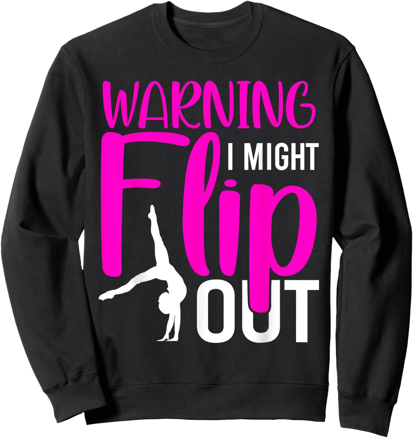 Warning I Might Flip Out Funny Gymnastic Tumbling Sweatshirt - Sweatshirt | Black