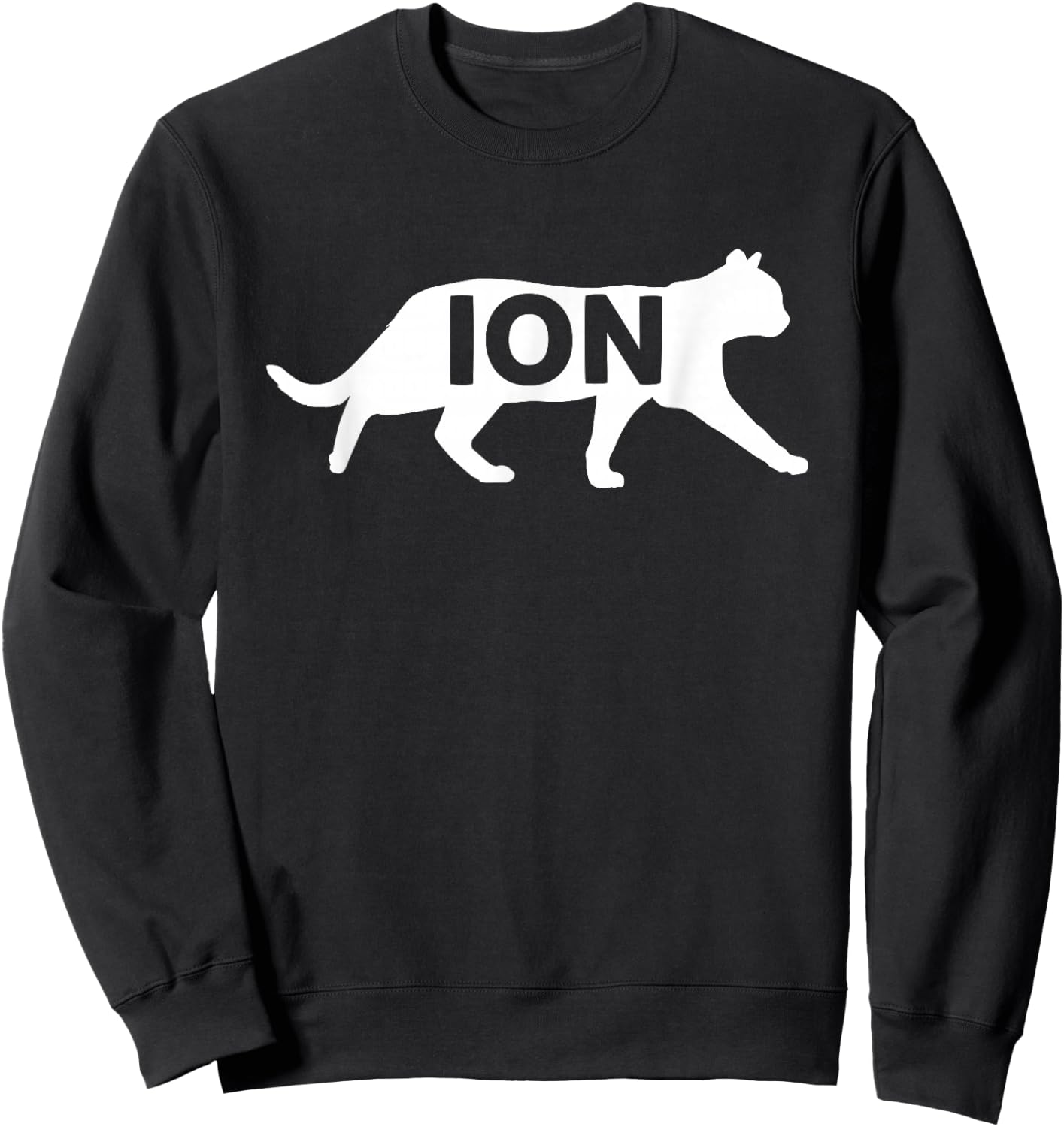 Science Chemistry Cation Cat Ion Chemists Sweatshirt - Sweatshirt | Black