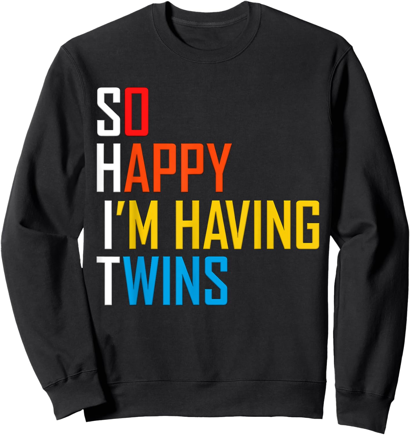 So Happy That I'm Having Twins Funny Pregnant With Twins Sweatshirt - Sweatshirt | Black