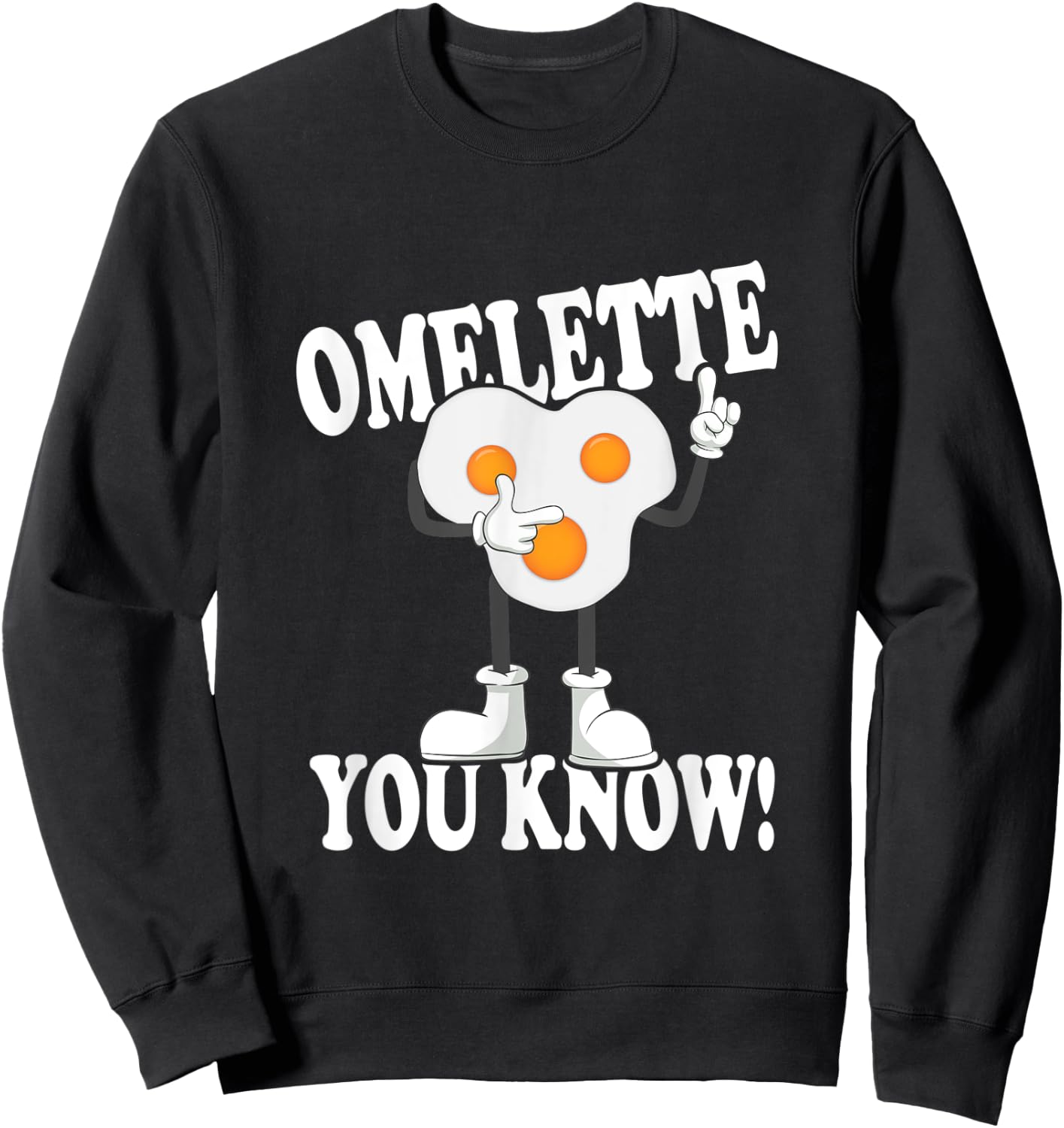 Omelette You Know! Funny Omelette Omlets Outfit Omlet Sweatshirt - Sweatshirt | Black